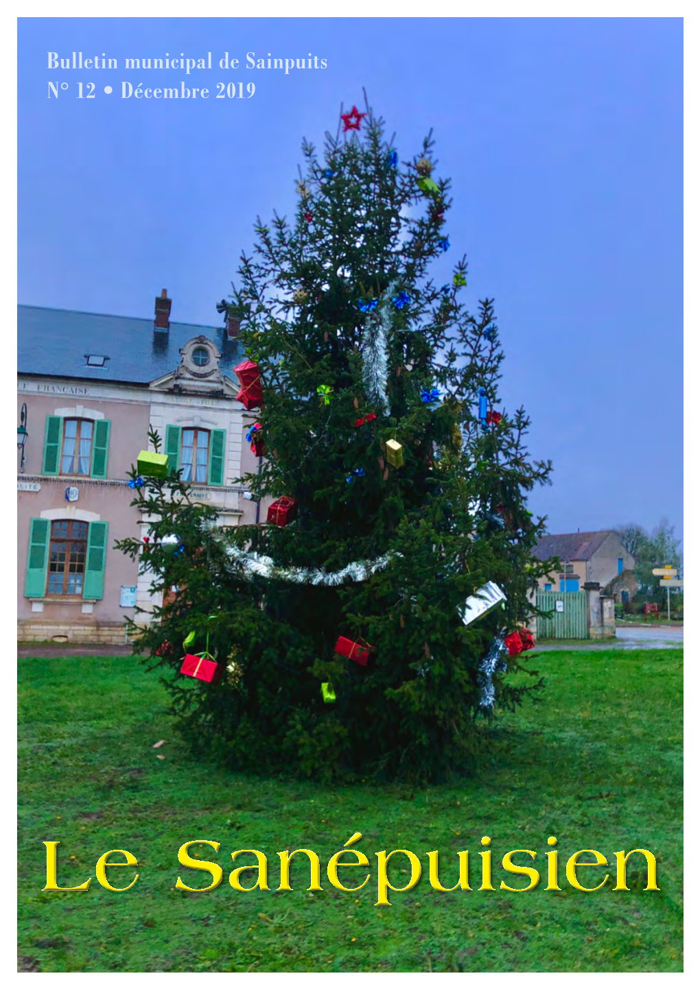 Le Sanépuisien 2 Le Sanépuisien - Bulletin Municipal N° 12 - Décembre 2019