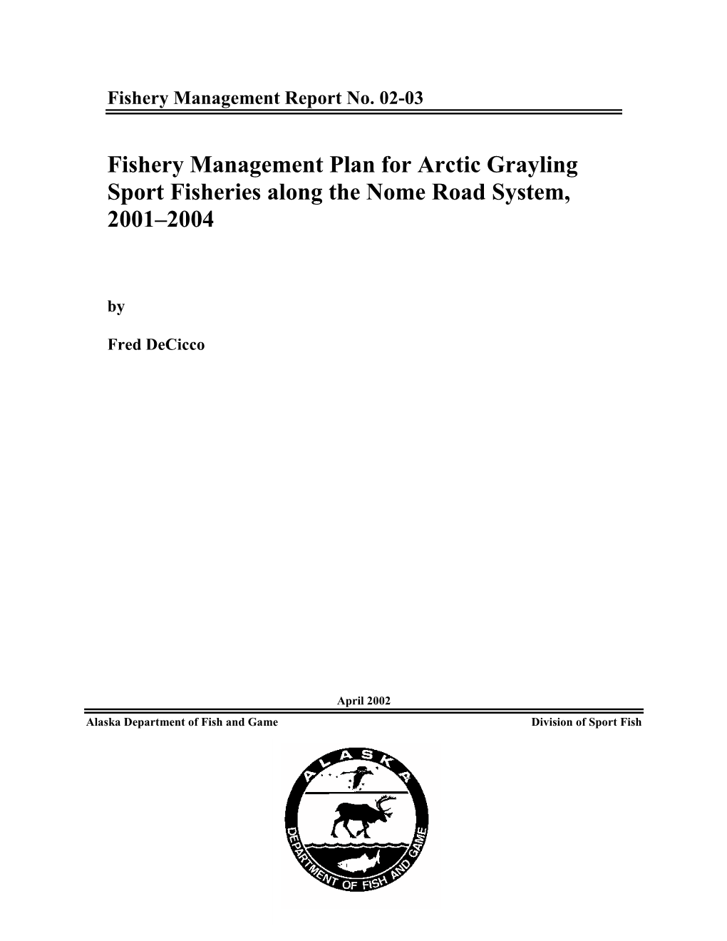 Fishery Management Plan for Arctic Grayling Sport Fisheries Along the Nome Road System, 2001–2004