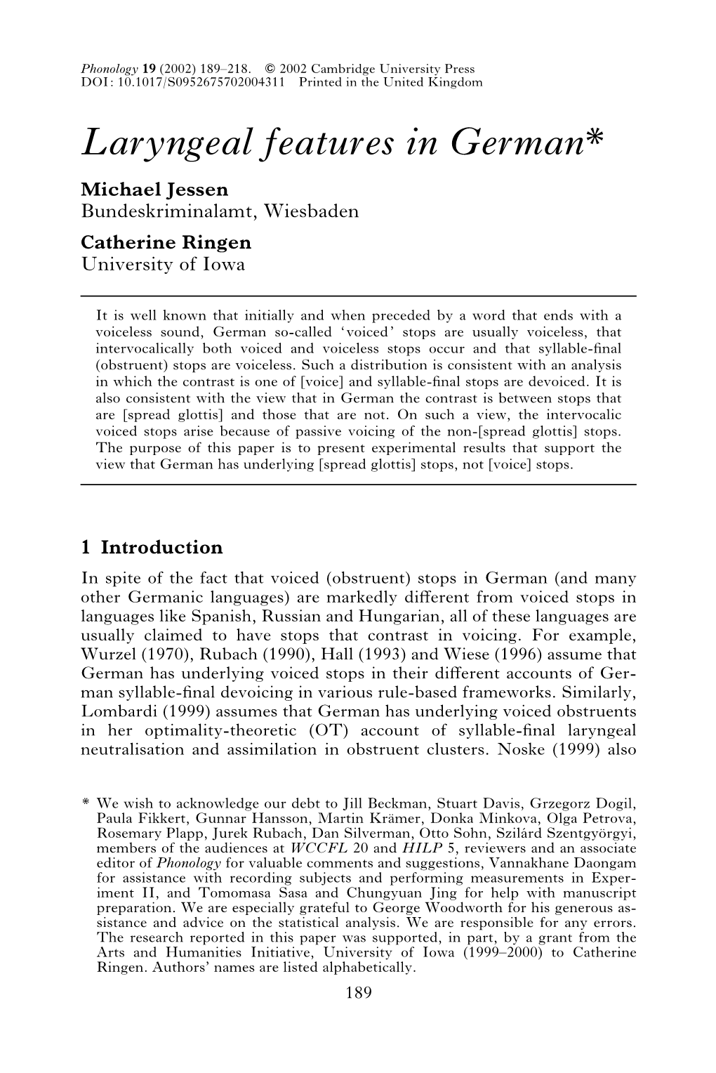 Laryngeal Features in German* Michael Jessen Bundeskriminalamt, Wiesbaden Catherine Ringen University of Iowa