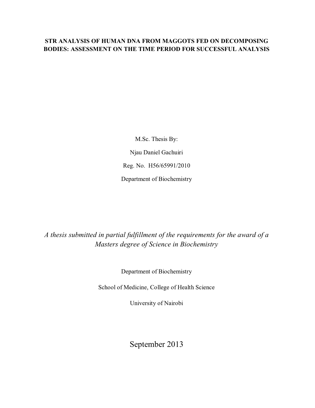 Str Analysis of Human Dna from Maggots Fed on Decomposing Bodies: Assessment on the Time Period for Successful Analysis