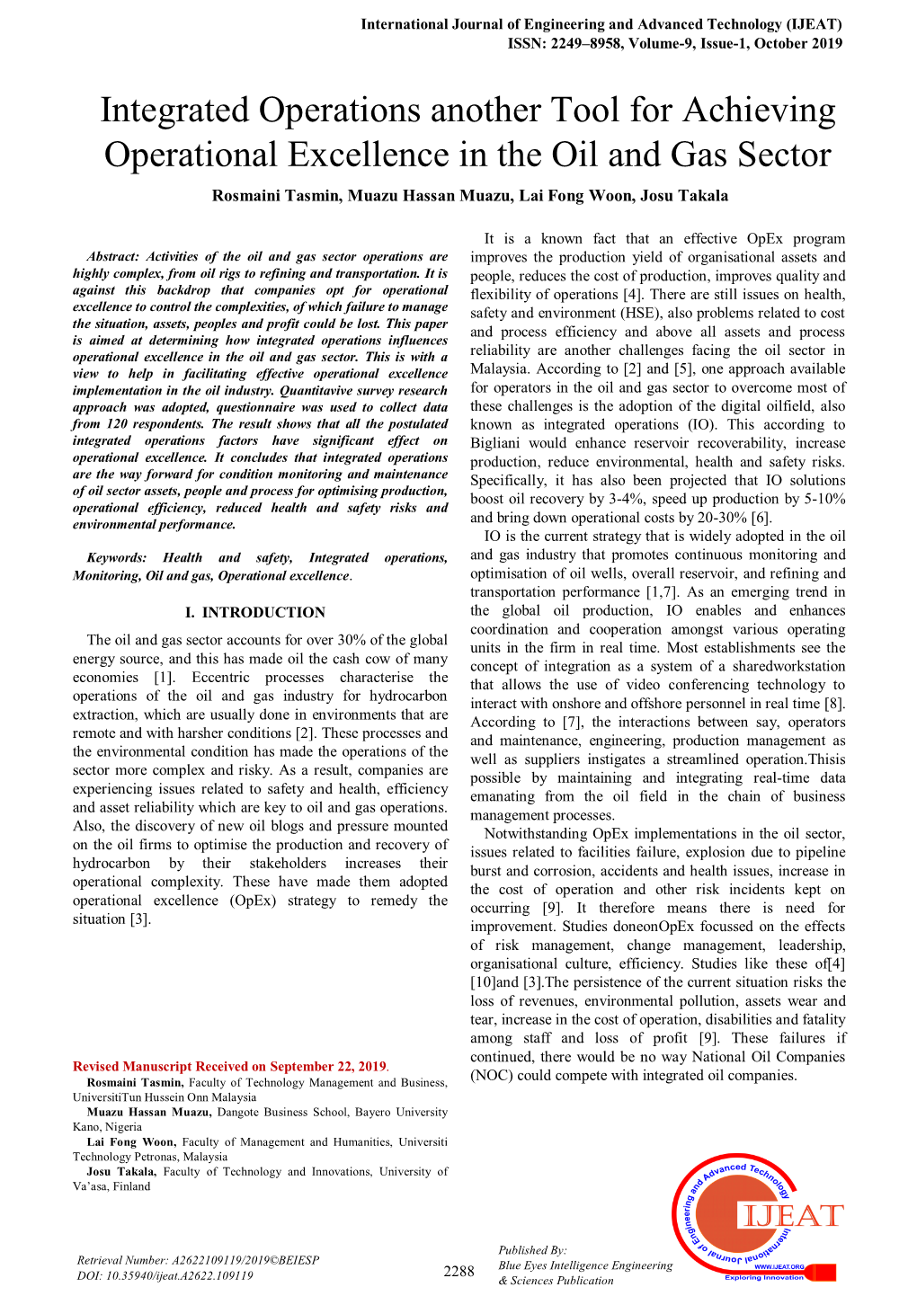 Integrated Operations Another Tool for Achieving Operational Excellence in the Oil and Gas Sector Rosmaini Tasmin, Muazu Hassan Muazu, Lai Fong Woon, Josu Takala