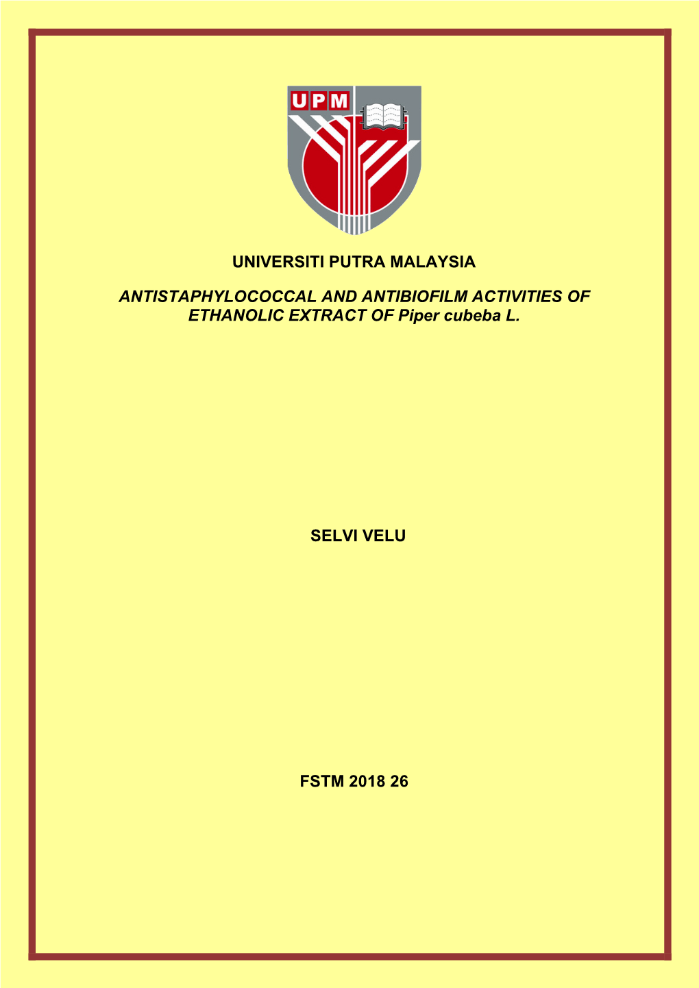 ANTISTAPHYLOCOCCAL and ANTIBIOFILM ACTIVITIES of ETHANOLIC EXTRACT of Piper Cubeba L