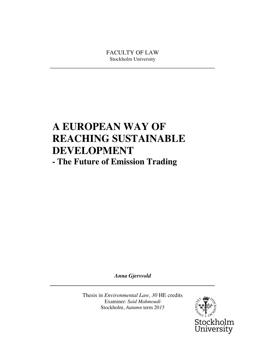 A EUROPEAN WAY of REACHING SUSTAINABLE DEVELOPMENT - the Future of Emission Trading