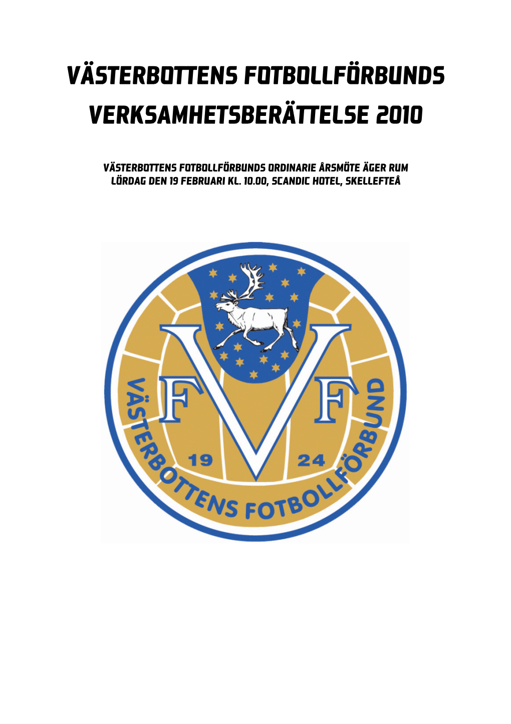 VÄSTERBOTTENS Fotbollförbunds Verksamhetsberättelse 2010