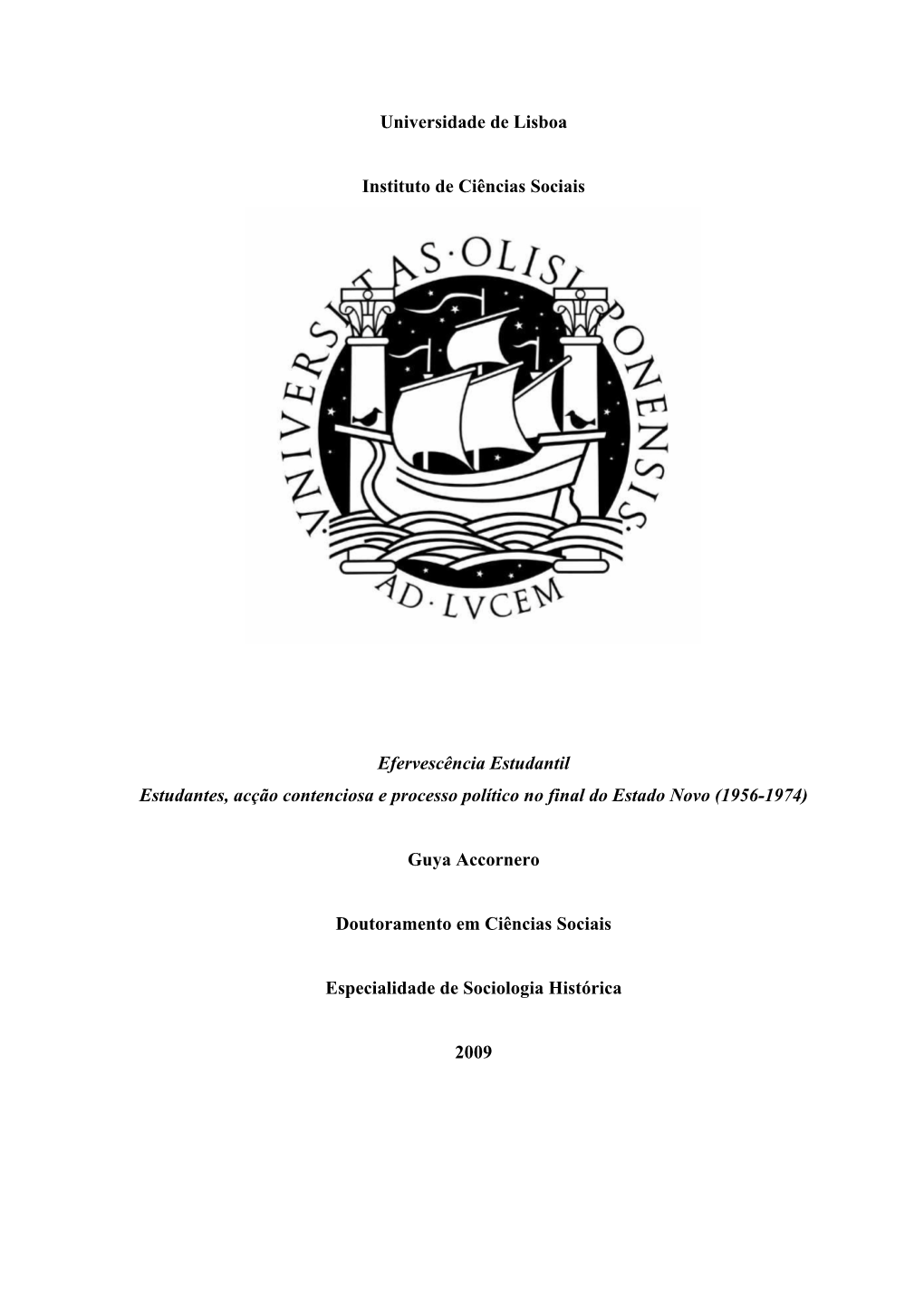 Efervescência Estudantil Estudantes, Acção Contenciosa E Processo Político No Final Do Estado Novo (1956-1974)