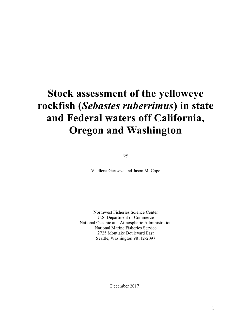 Stock Assessment of the Yelloweye Rockfish (Sebastes Ruberrimus) in State and Federal Waters Off California, Oregon and Washington