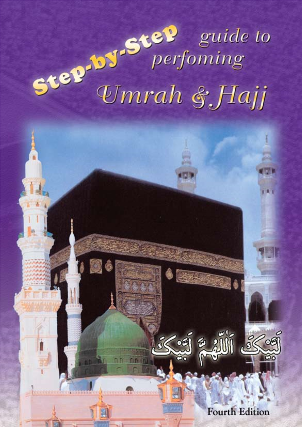 Step-By-Step Guide to Performing Umrah & Hajj