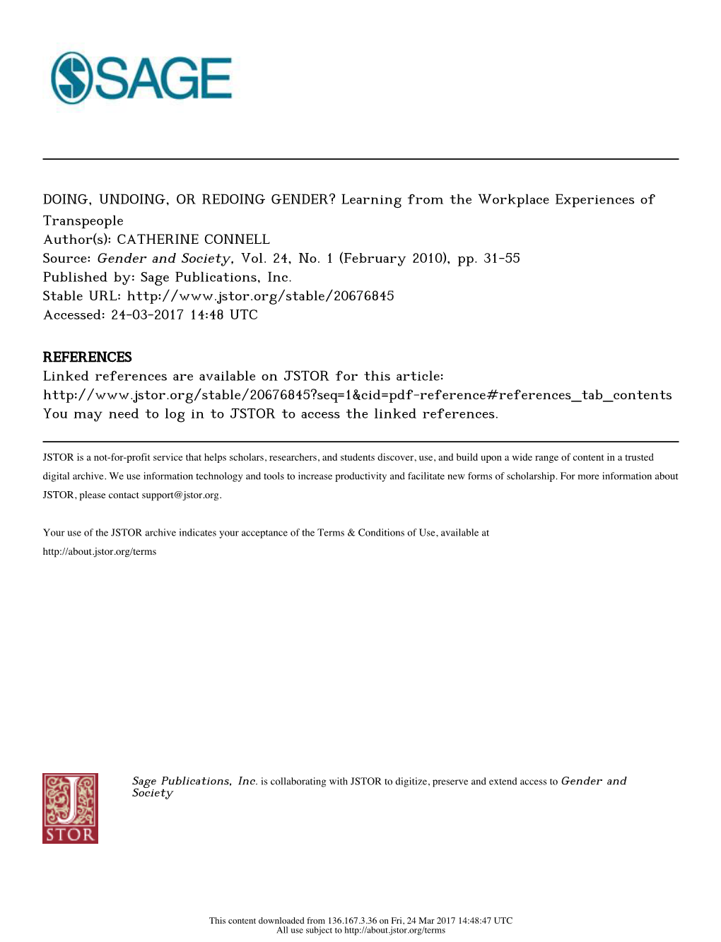 DOING, UNDOING, OR REDOING GENDER? Learning from the Workplace Experiences of Transpeople Author(S): CATHERINE CONNELL Source: Gender and Society, Vol