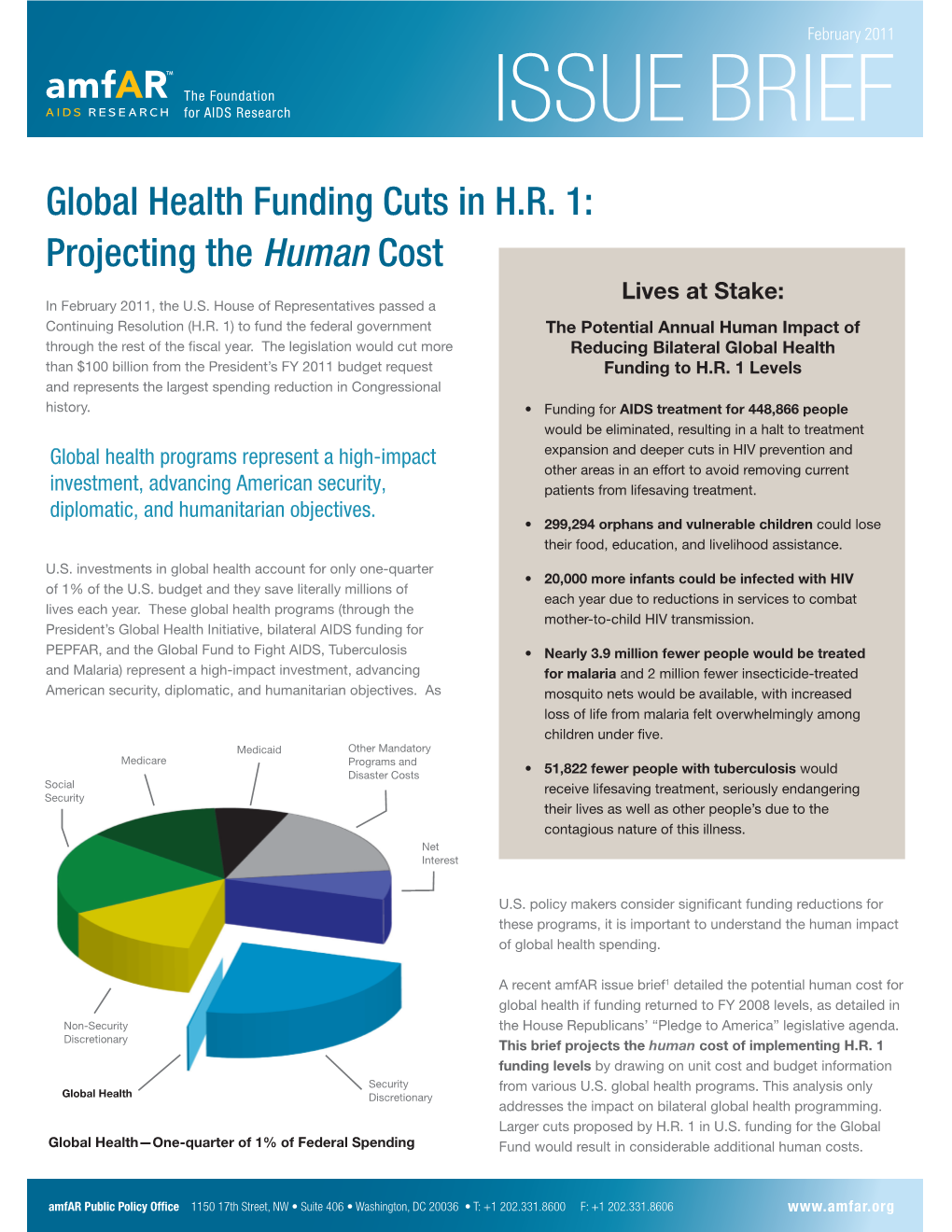 Global Health Funding Cuts in H.R. 1: Projecting the Human Cost Lives at Stake: in February 2011, the U.S