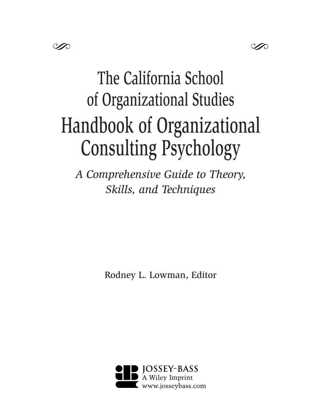 Handbook of Organizational Consulting Psychology a Comprehensive Guide to Theory, Skills, and Techniques