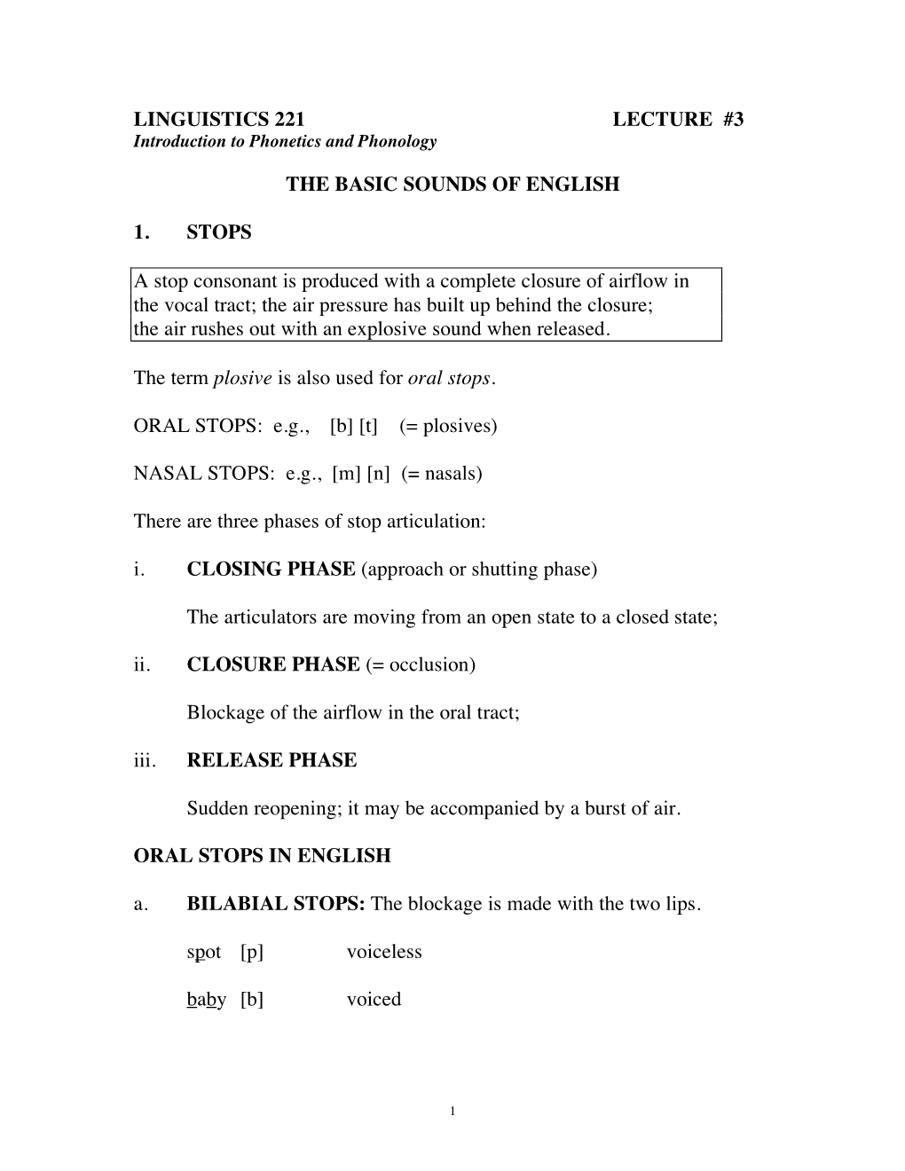 LINGUISTICS 221 LECTURE #3 the BASIC SOUNDS of ENGLISH 1. STOPS a Stop Consonant Is Produced with a Complete Closure of Airflow