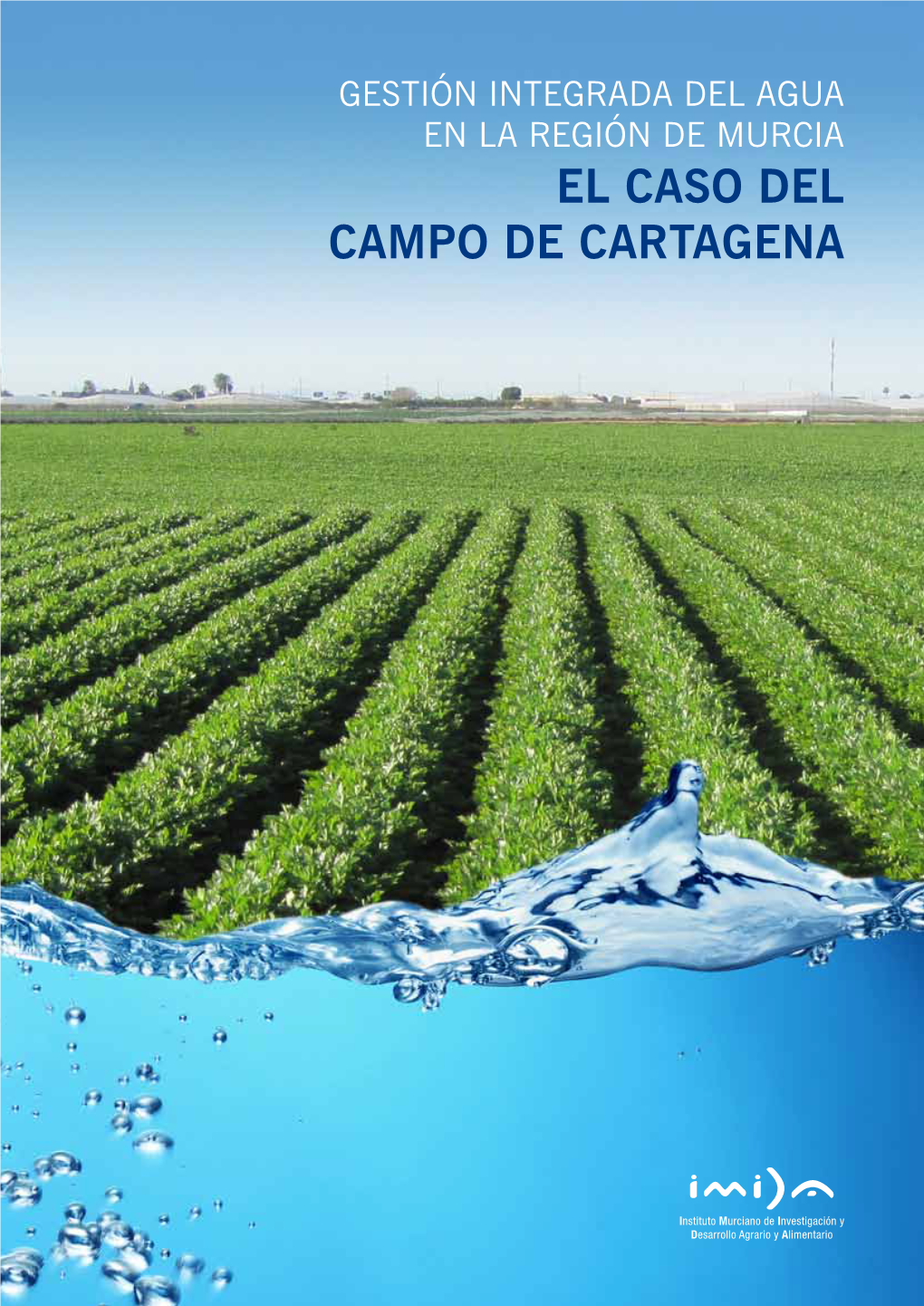 Gestión Integrada Del Agua En La Región De Murcia. El Caso Del Campo De Cartagena