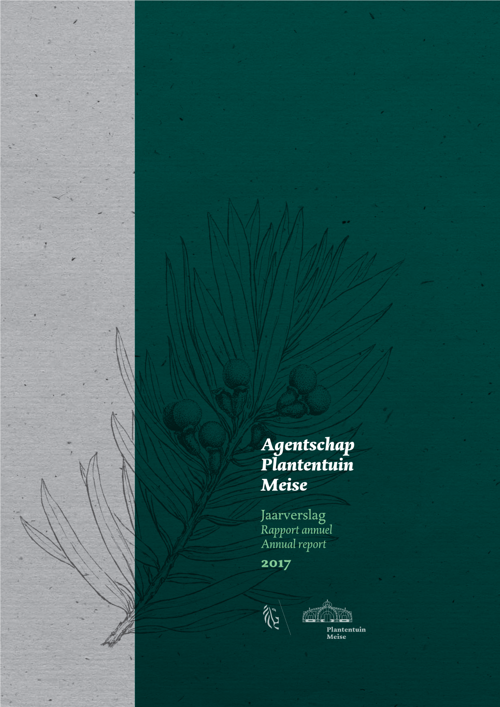 Agentschap Plantentuin Meise Jaarverslag Rapport Annuel Annual Report 2017