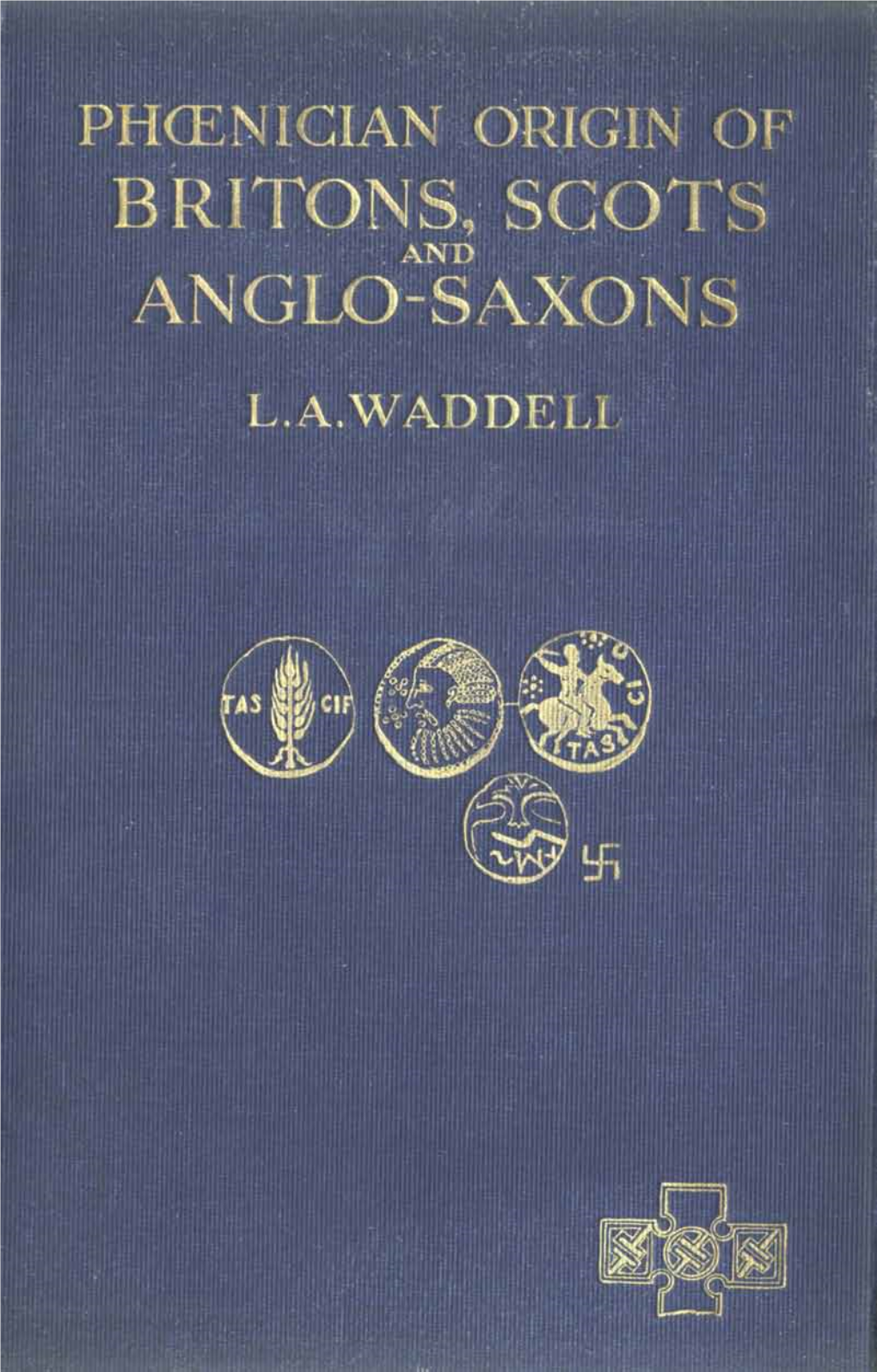 The Phoenician Origin of Britons, Scots & Anglo-Saxons (1924