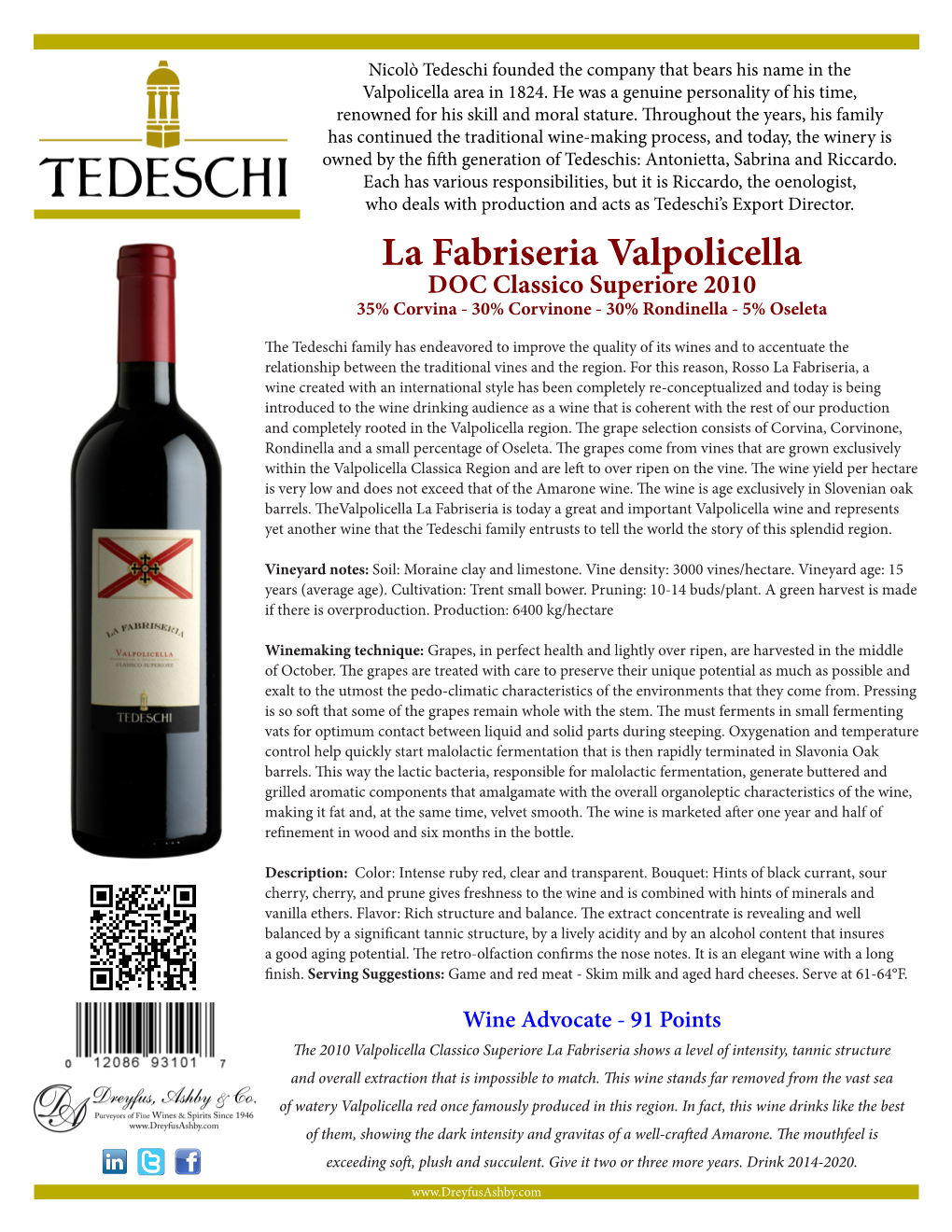 La Fabriseria Valpolicella DOC Classico Superiore 2010 35% Corvina - 30% Corvinone - 30% Rondinella - 5% Oseleta