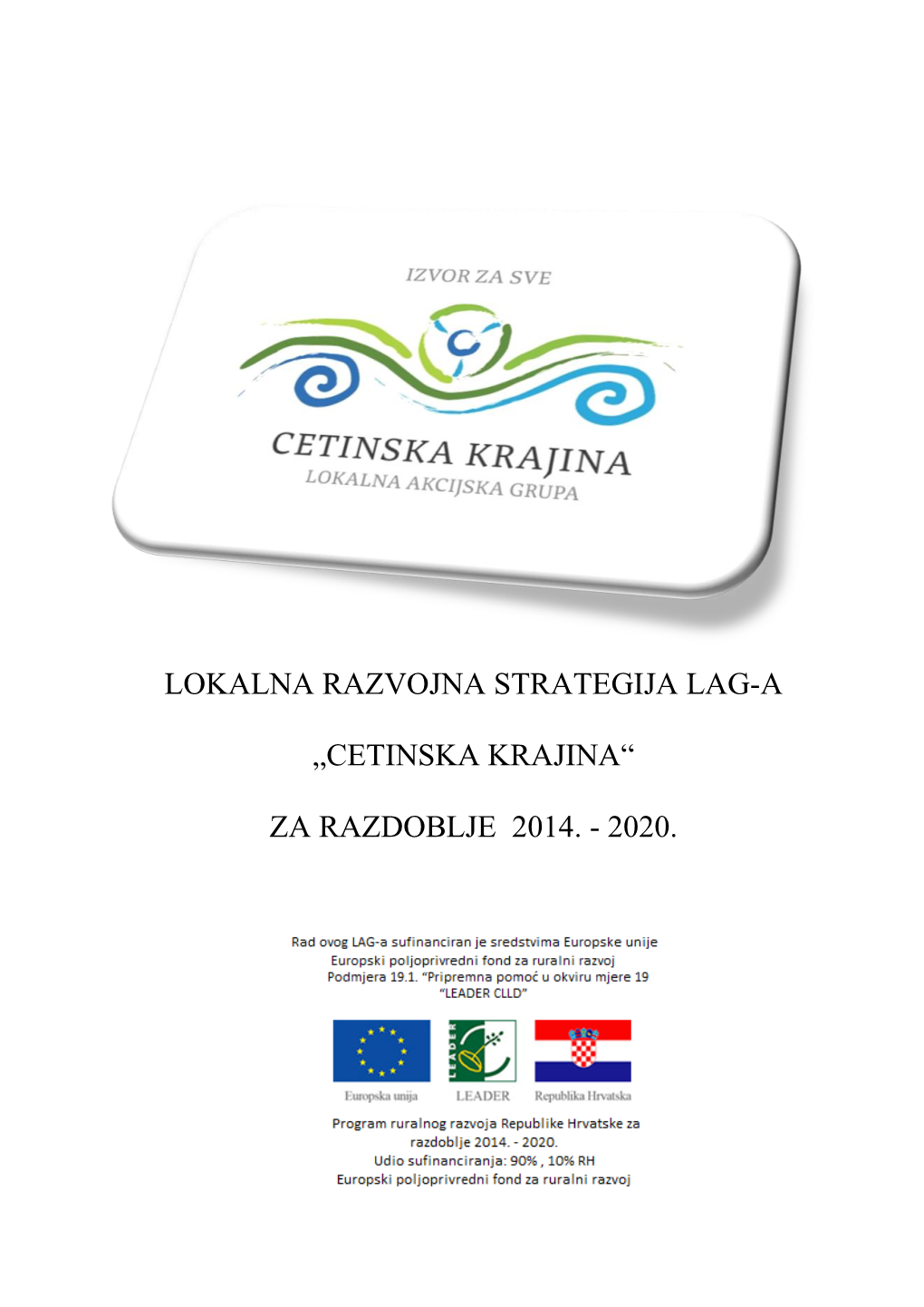 Lokalna Razvojna Strategija Lag-A „Cetinska Krajina“ Za Razdoblje 2014