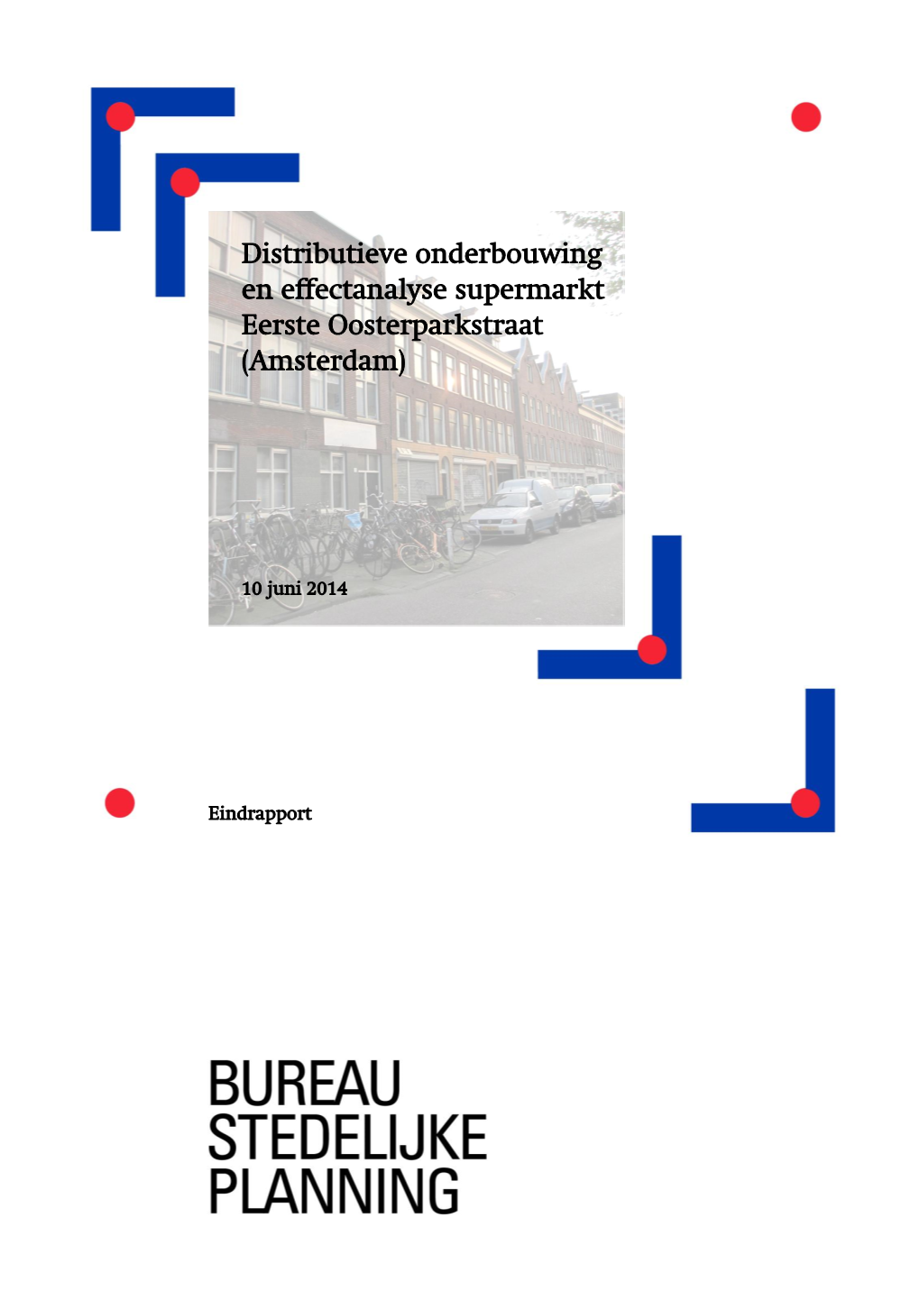 Distributieve Onderbouwing En Effectanalyse Supermarkt Eerste Oosterparkstraat (Amsterdam)