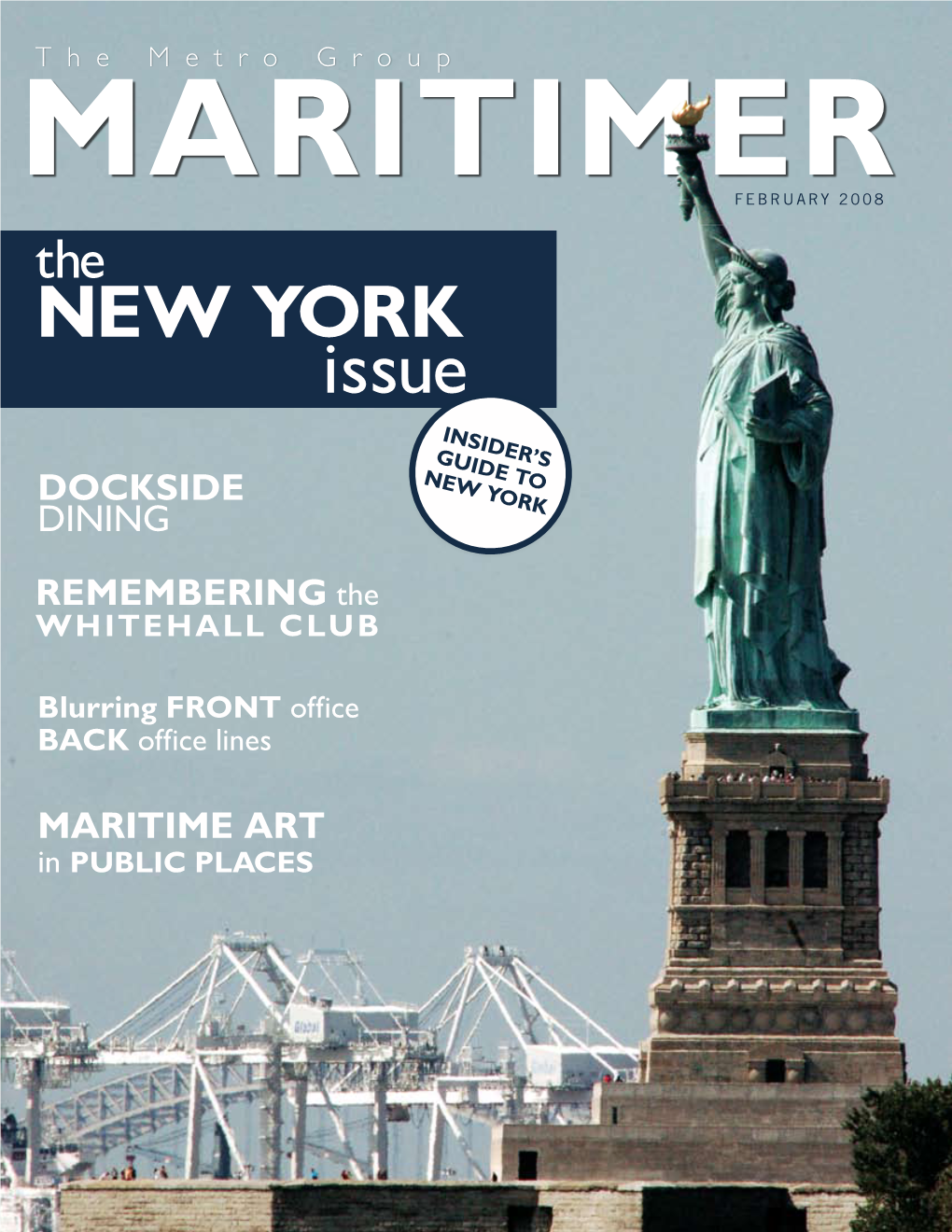 MARITIMER February 2008 the NEW YORK Issue Insider’S Guide to DOCKSIDE New York DINING