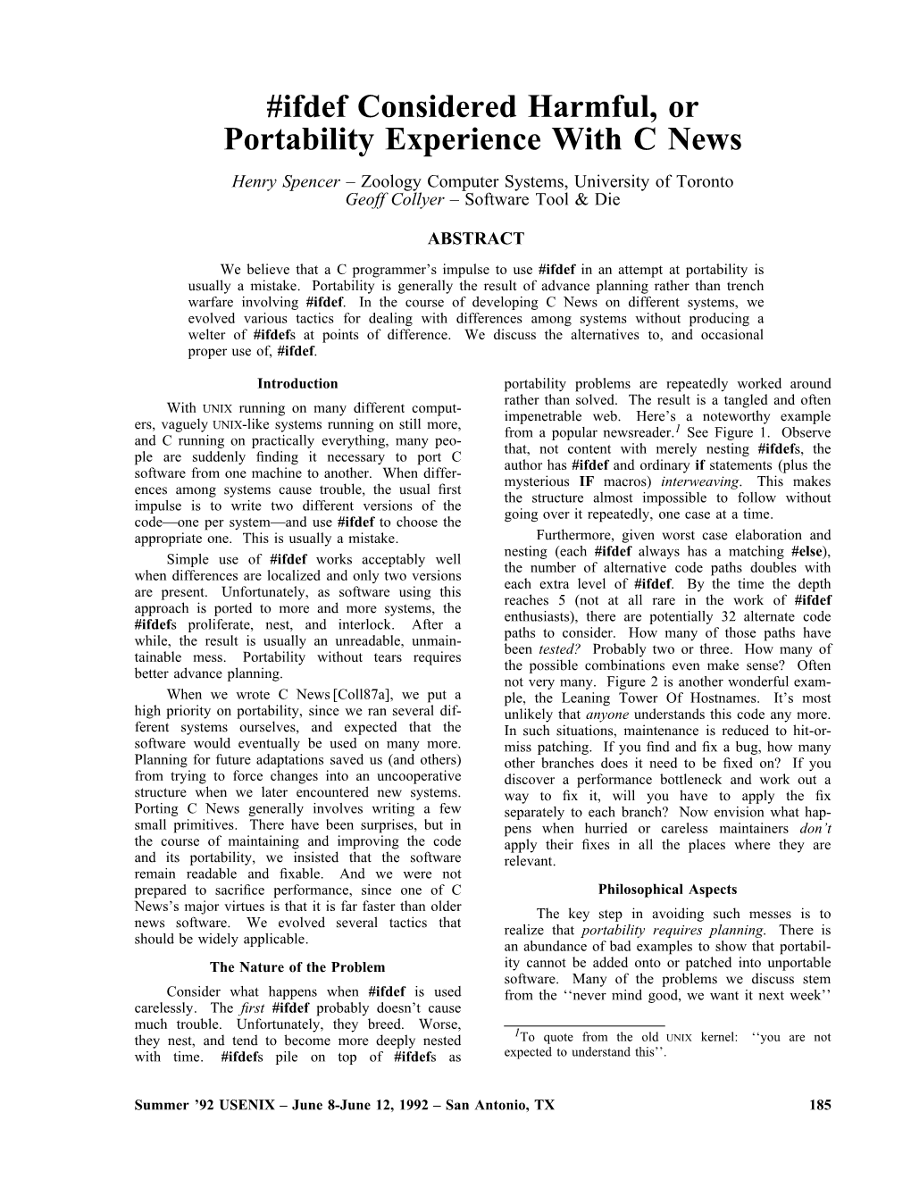 Ifdef Considered Harmful, Or Portability Experience with C News Henry Spencer – Zoology Computer Systems, University of Toronto Geoff Collyer – Software Tool & Die