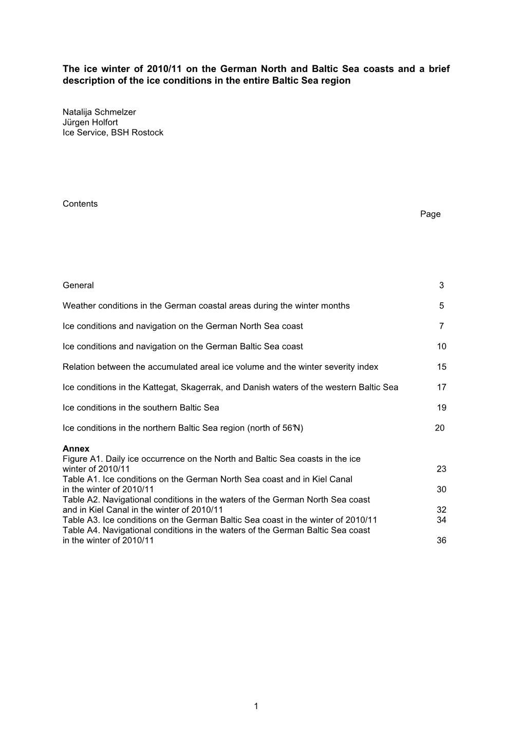The Ice Winter of 2010/11 on the German North and Baltic Sea Coasts and a Brief Description of the Ice Conditions in the Entire Baltic Sea Region
