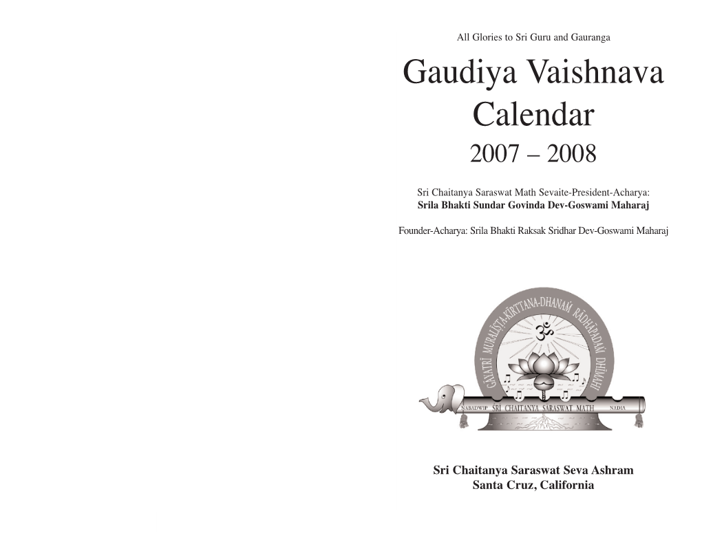 Gaudiya Vaishnava Calendar 2007 – 2008 Sri Chaitanya Saraswat Math Sevaite-President-Acharya: Srila Bhakti Sundar Govinda Dev-Goswami Maharaj