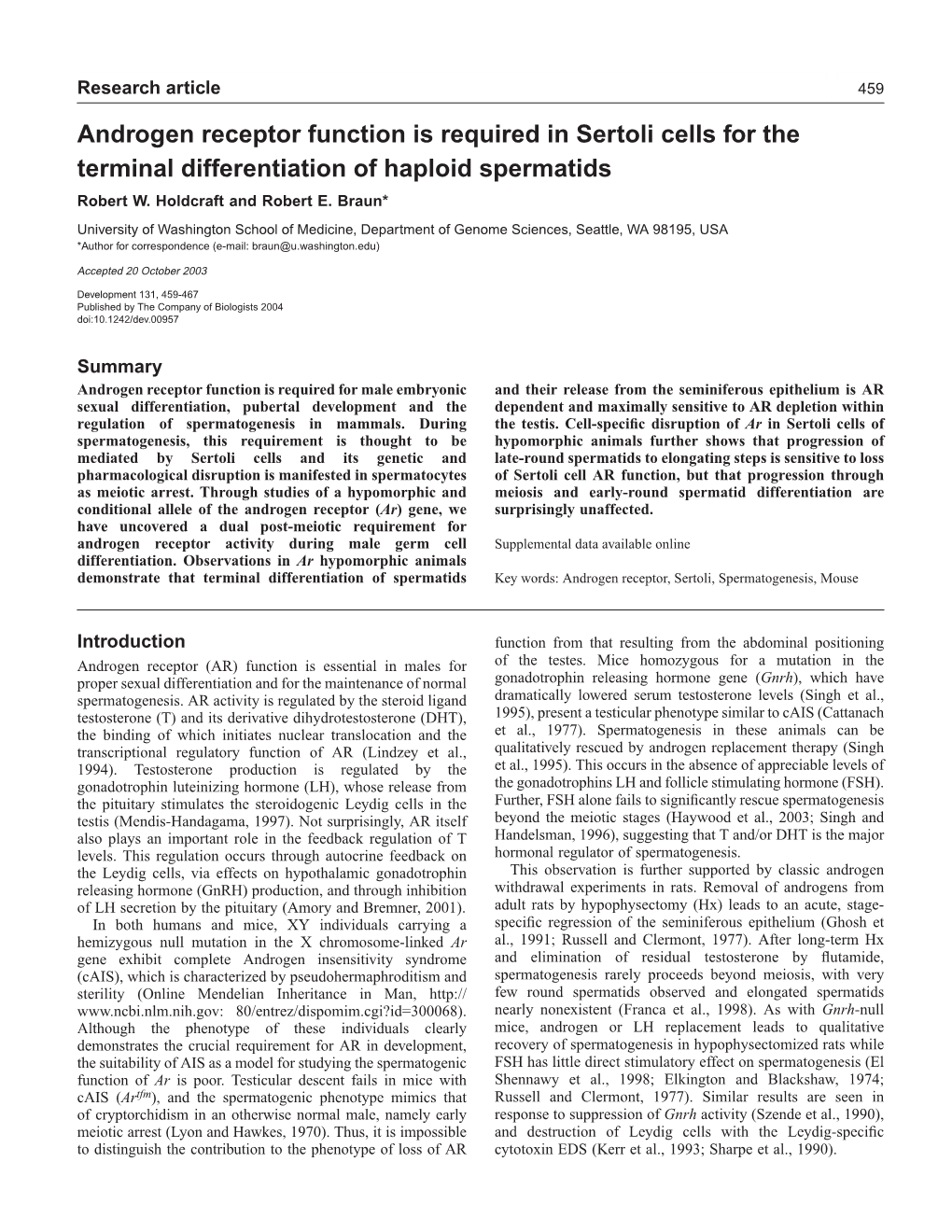 Androgen Receptor Function Is Required in Sertoli Cells for the Terminal Differentiation of Haploid Spermatids Robert W