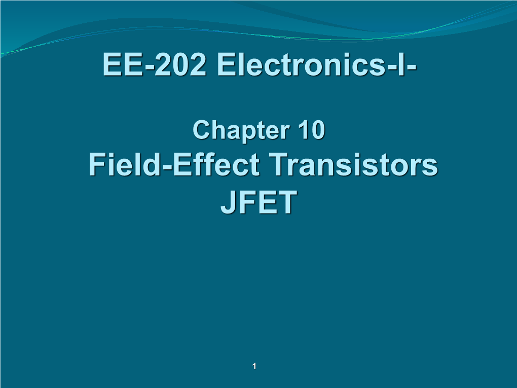 EE-202 Electronics-I- Field-Effect Transistors JFET