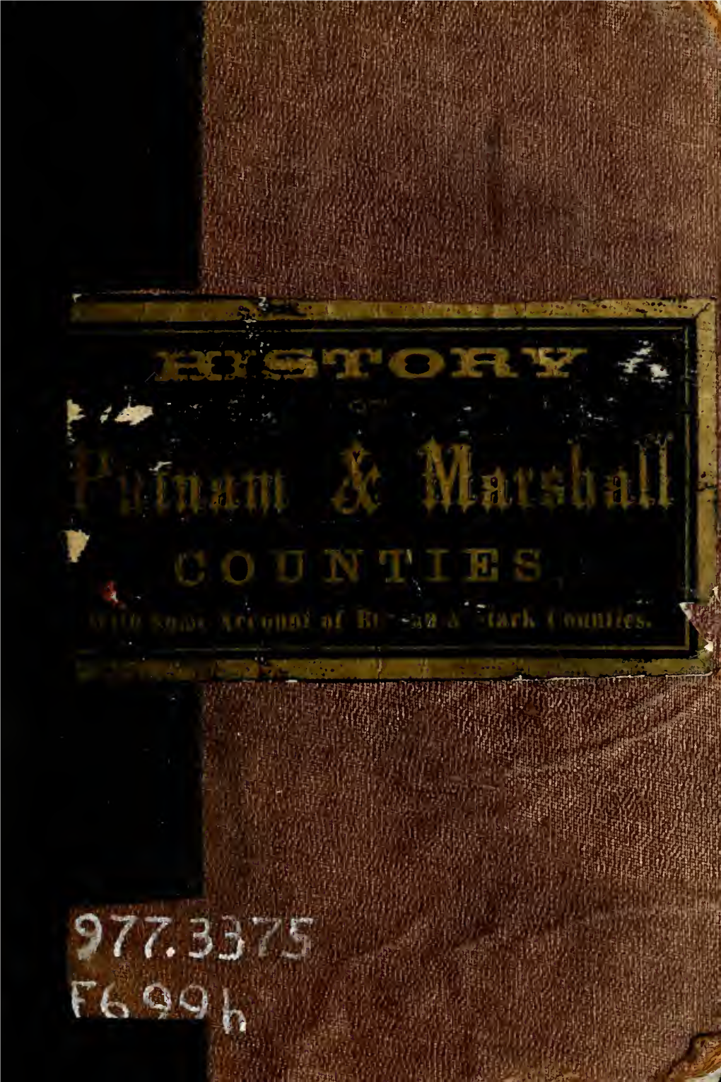 The History of Putnam and Marshall Counties, Embracing an Account of the Settlement ... of Bureau and Stark Counties. with an Ap