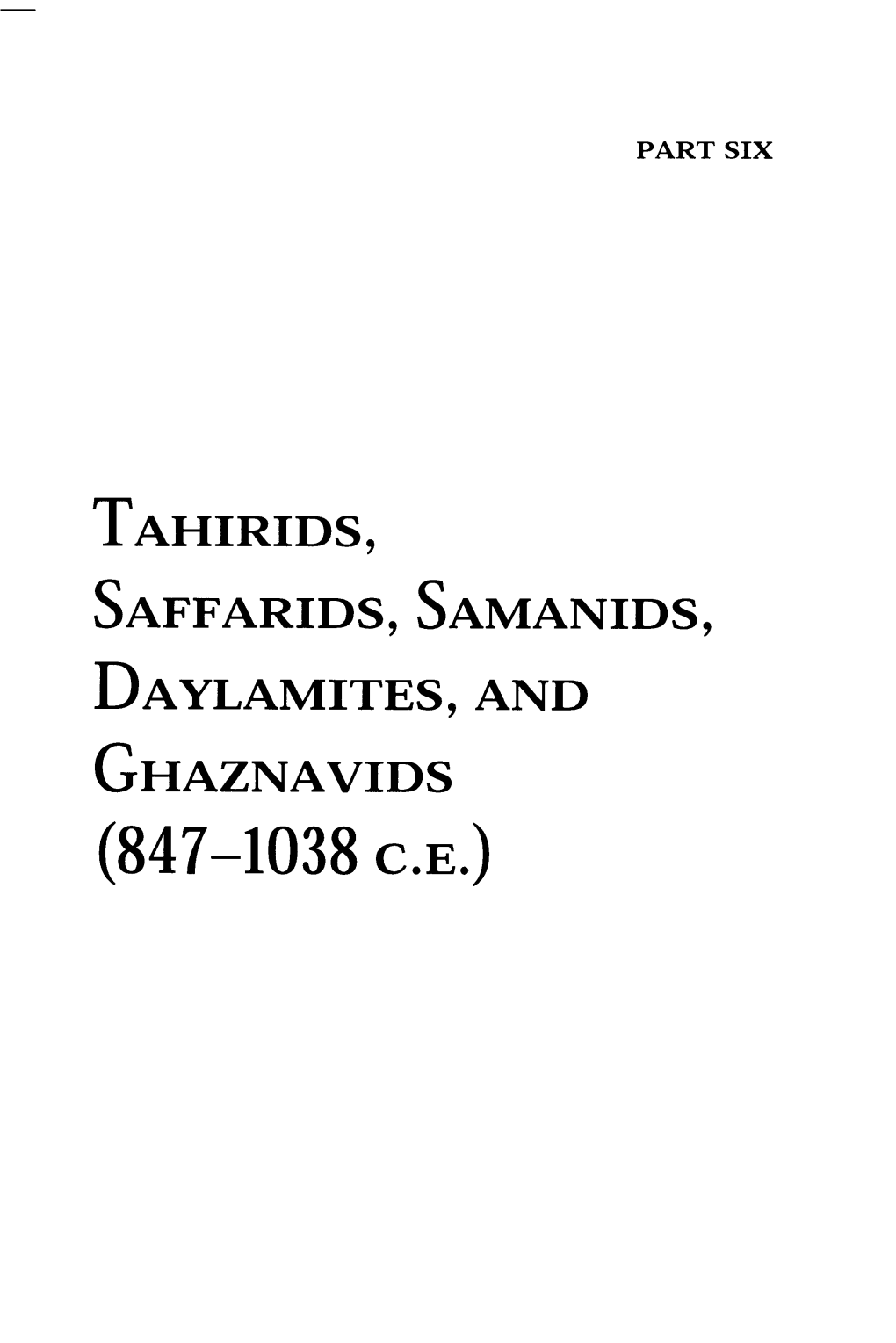 TAHIRIDS, Sar'fartds, Snvranrds, DAYLAMITES, and GHAZNAVIDS (S 4T-1038 C.N.) Cnapren Ernven Iran, Battlefield of Nationalists