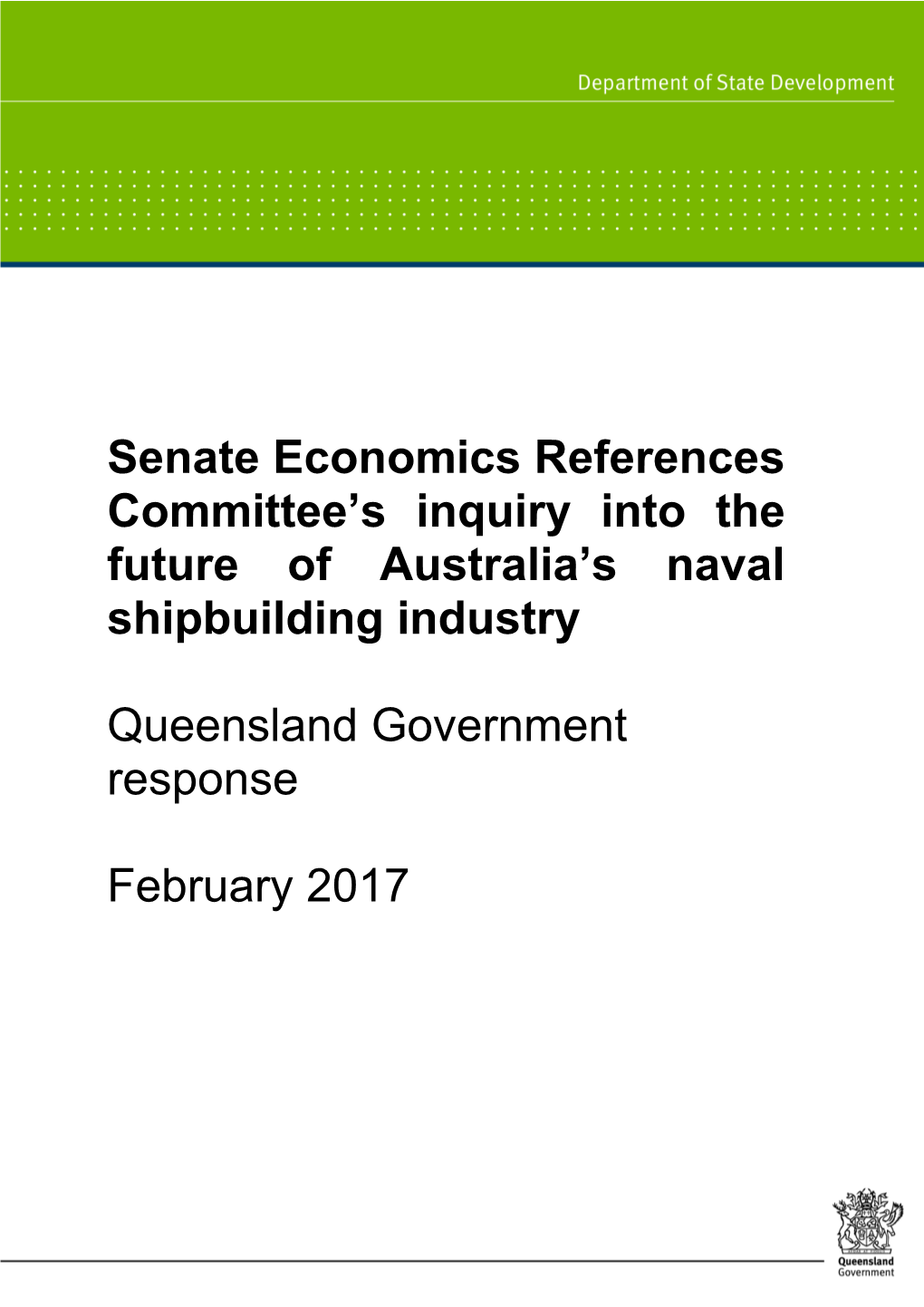 Senate Economics References Committee's Inquiry Into the Future of Australia's Naval Shipbuilding Industry Queensland Govern