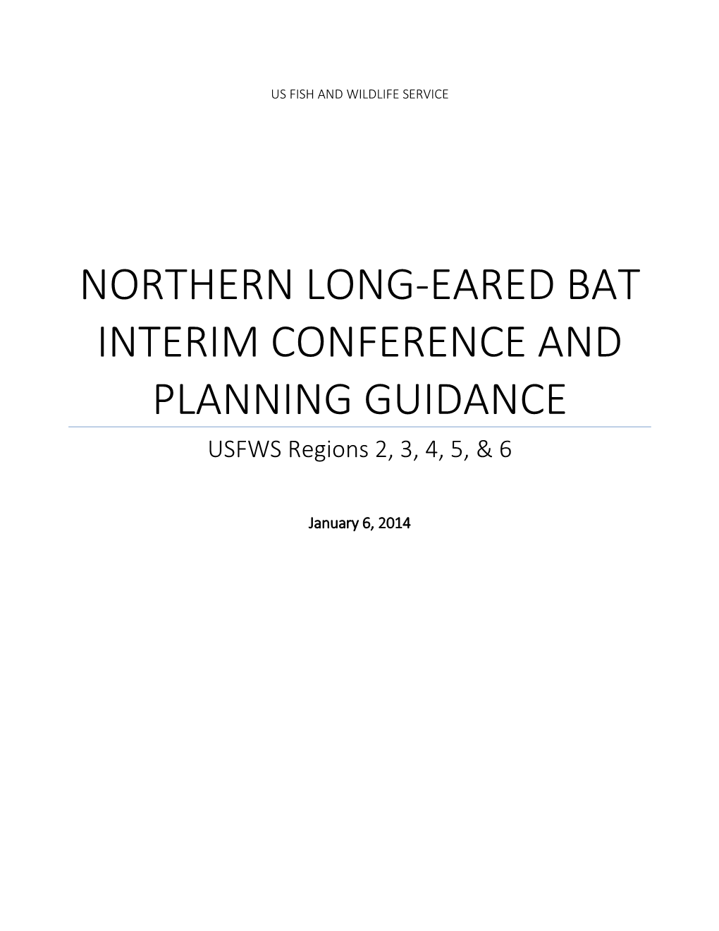 NORTHERN LONG-EARED BAT INTERIM CONFERENCE and PLANNING GUIDANCE USFWS Regions 2, 3, 4, 5, & 6