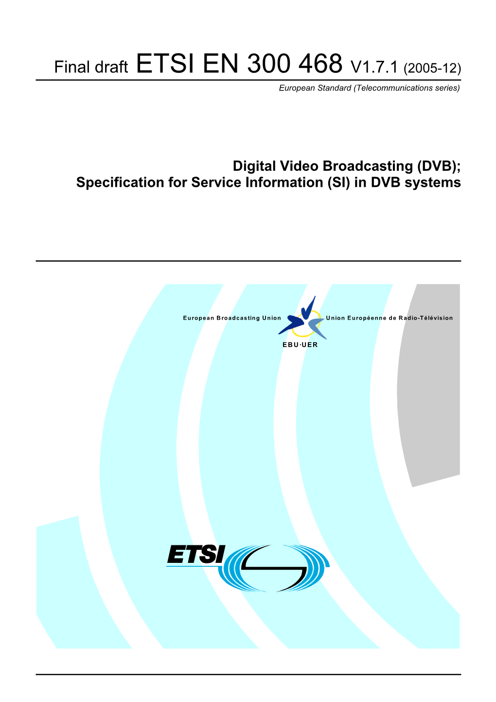 EN 300 468 V1.7.1 (2005-12) European Standard (Telecommunications Series)