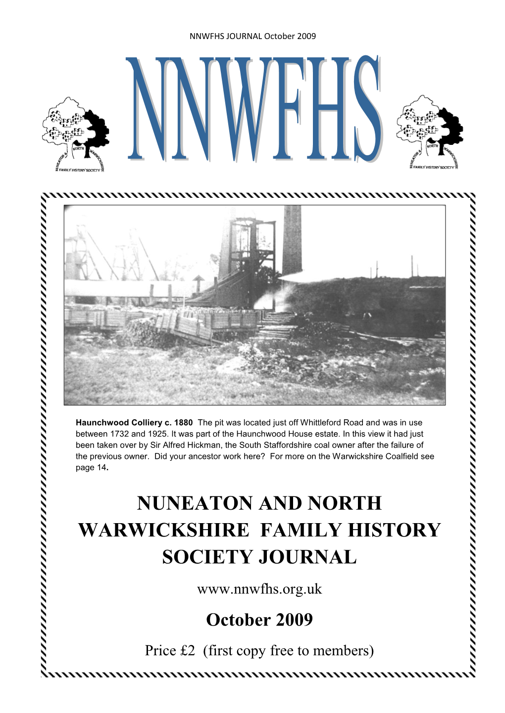 NUNEATON and NORTH WARWICKSHIRE FAMILY HISTORY SOCIETY JOURNAL October 2009 Price £2 (First Copy Free to Members) I
