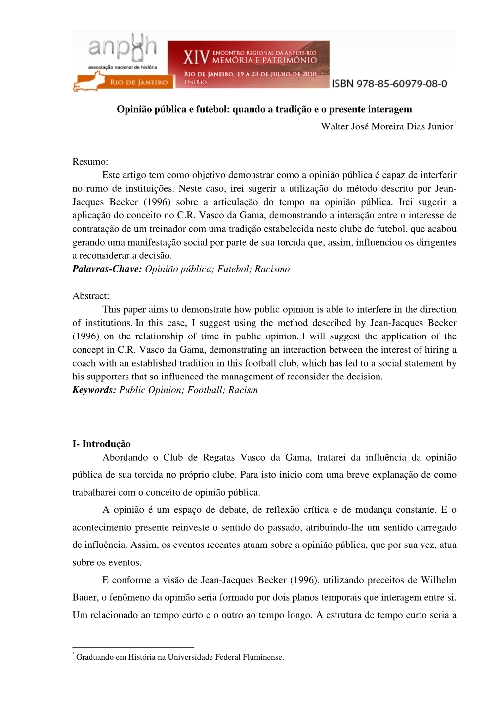 Opinião Pública E Futebol: Quando a Tradição E O Presente Interagem Walter José Moreira Dias Junior 1