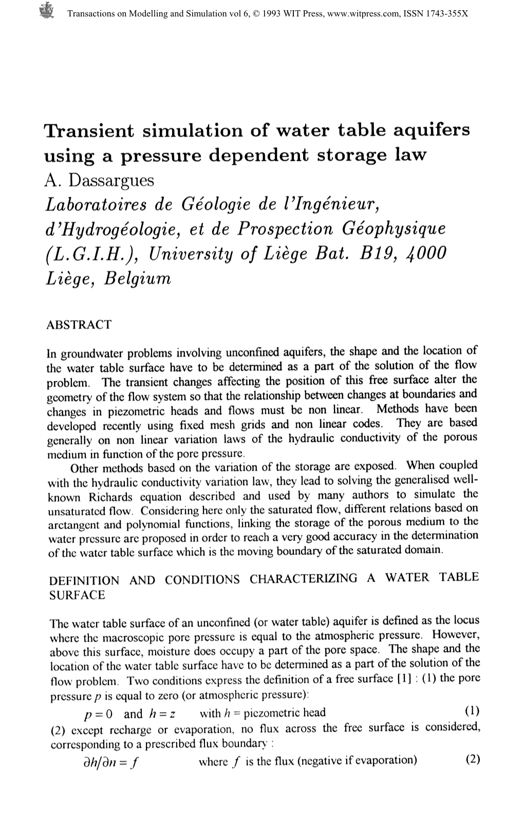 Transient Simulation of Water Table Aquifers Using a Pressure Dependent Storage Law A. Dassargues Laboratoires De Geologic De I