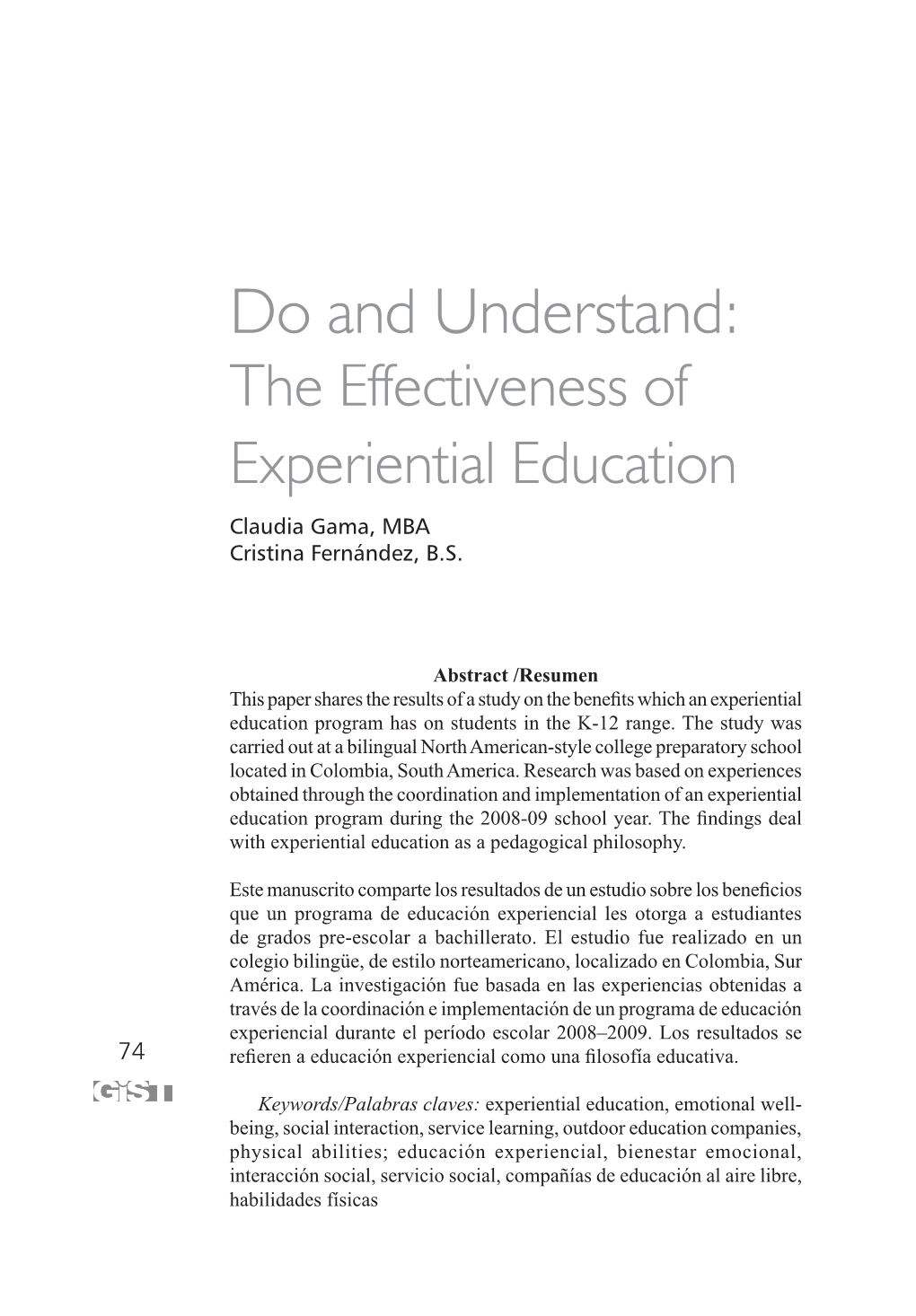 Do and Understand: the Effectiveness of Experiential Education Claudia Gama, MBA Cristina Fernández, B.S