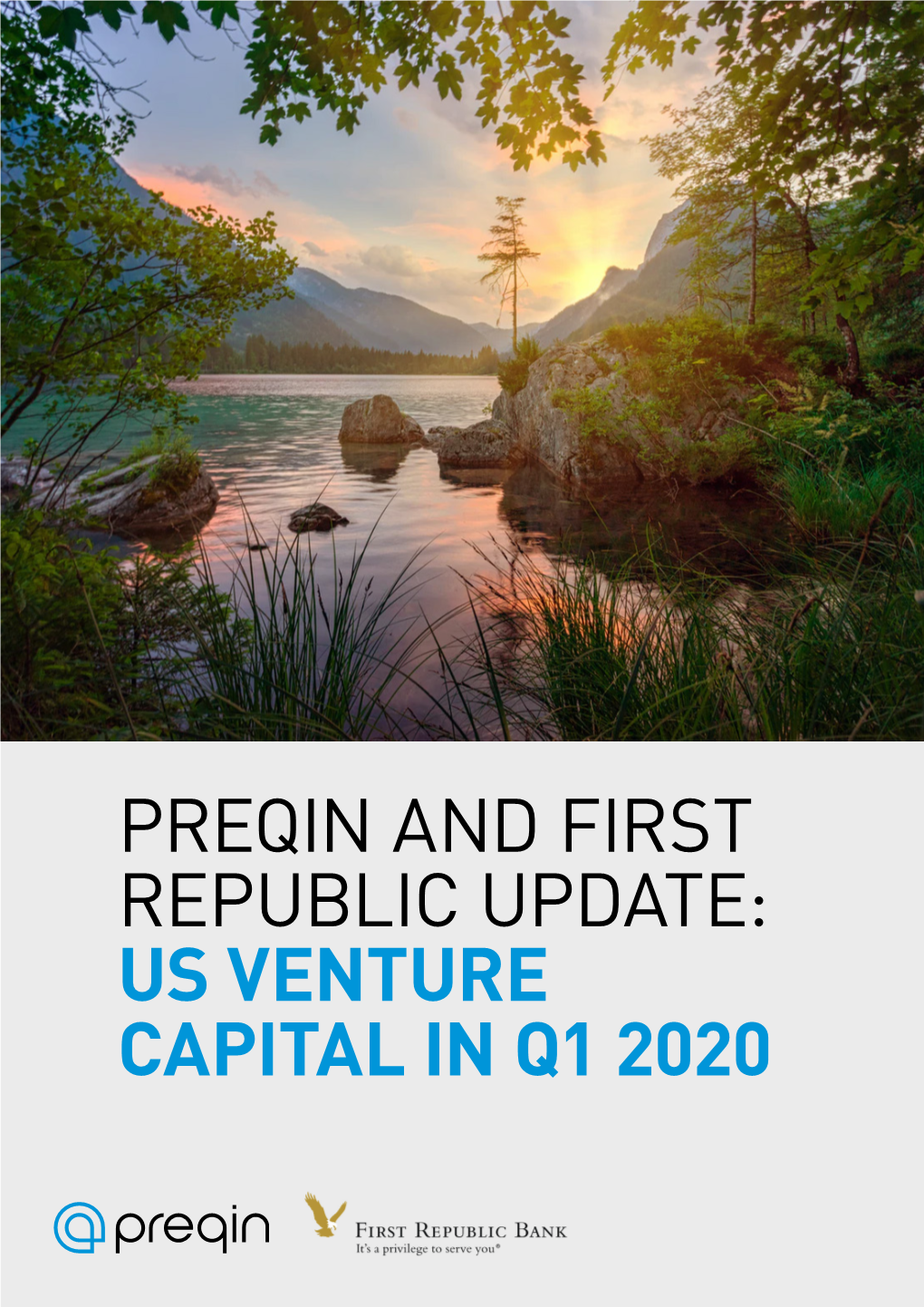 PREQIN and FIRST REPUBLIC UPDATE: US VENTURE CAPITAL in Q1 2020 PREQIN and FIRST REPUBLIC UPDATE: US VENTURE CAPITAL in Q1 2020 Contents