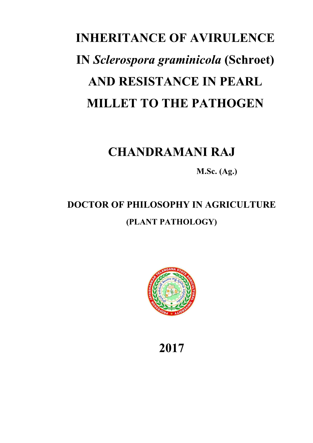 INHERITANCE of AVIRULENCE in Sclerospora Graminicola (Schroet) and RESISTANCE in PEARL MILLET to the PATHOGEN