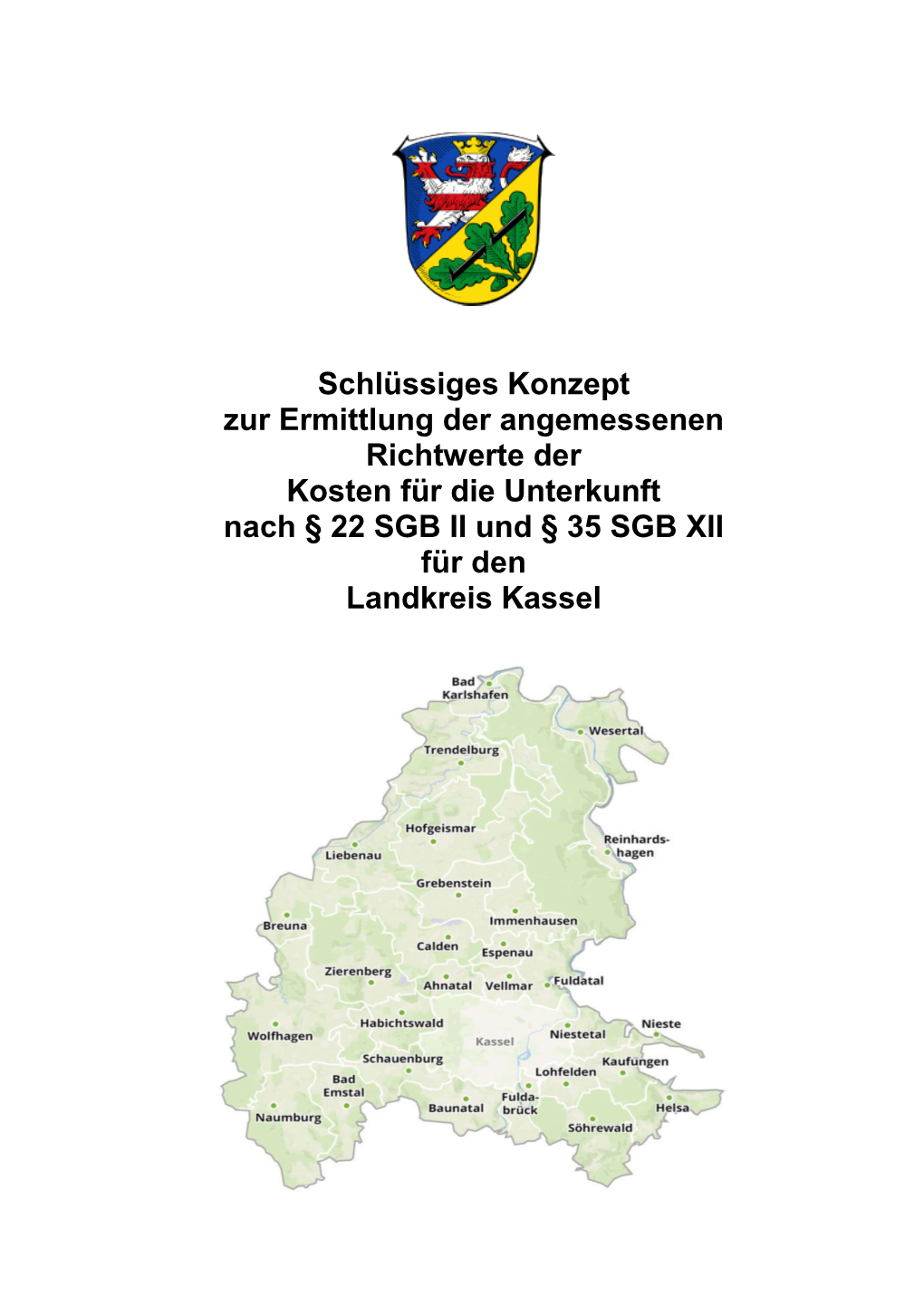 Schlüssiges Konzept Zur Ermittlung Der Angemessenen Richtwerte Der Kosten Für Die Unterkunft Nach § 22 SGB II Und § 35 SGB XII Für Den Landkreis Kassel