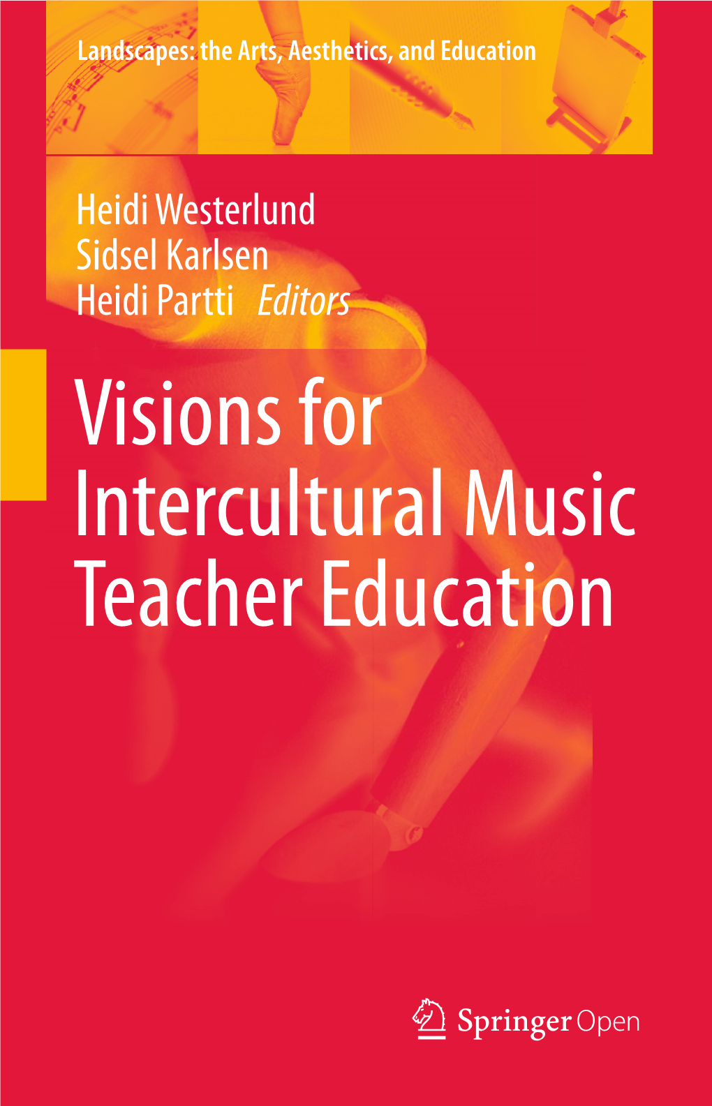 Visions for Intercultural Music Teacher Education Landscapes: the Arts, Aesthetics, and Education