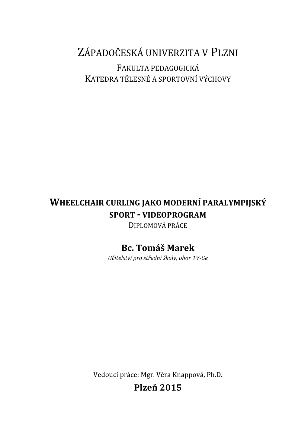Wheelchair Curling Jako Moderní Paralympijský Sport - Videoprogram Diplomová Práce
