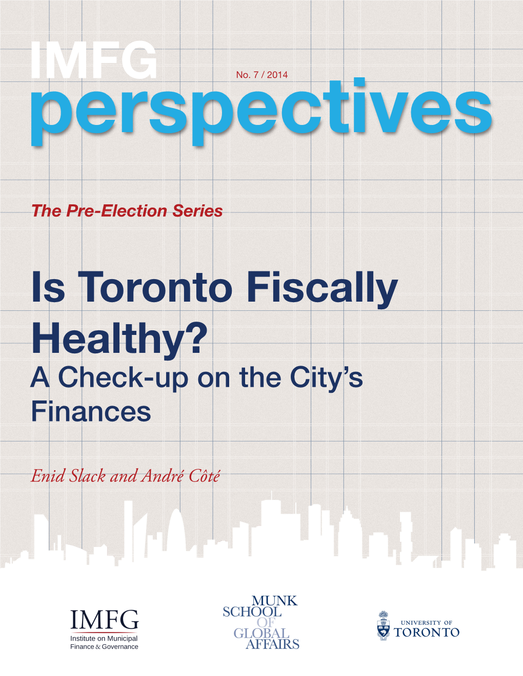 Is Toronto Fiscally Healthy? a Check-Up on the City’S Finances