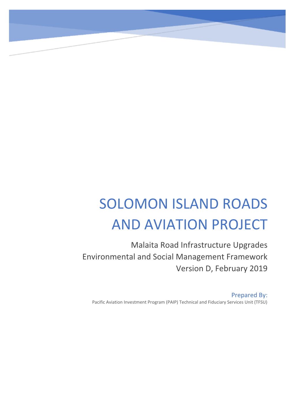SOLOMON ISLAND ROADS and AVIATION PROJECT Malaita Road Infrastructure Upgrades Environmental and Social Management Framework Version D, February 2019