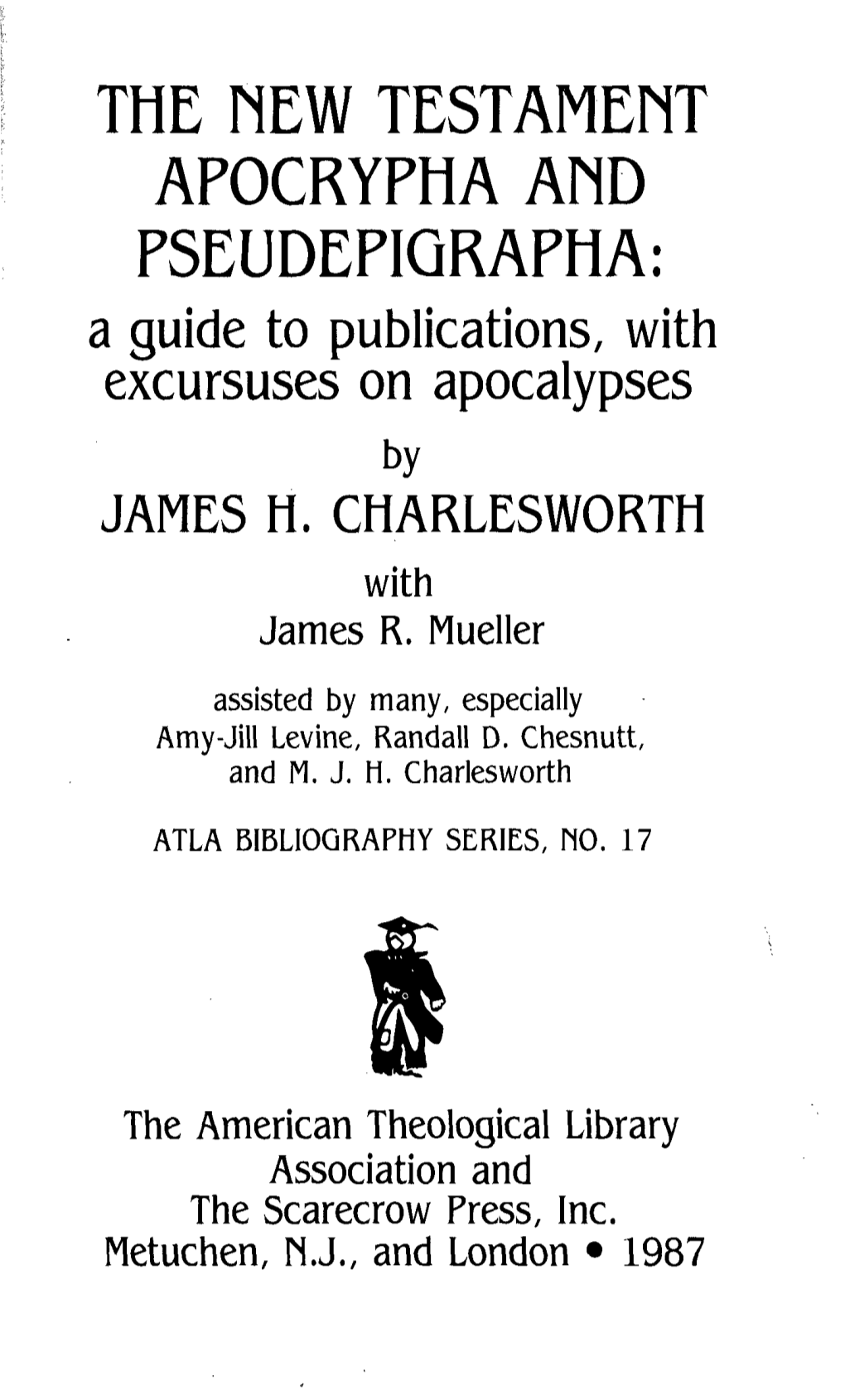 THE NEW TESTAMENT APOCRYPHA and PSEUDEPIQRAPHA: a Guide to Publications, with Excursuses on Apocalypses by JAMES H