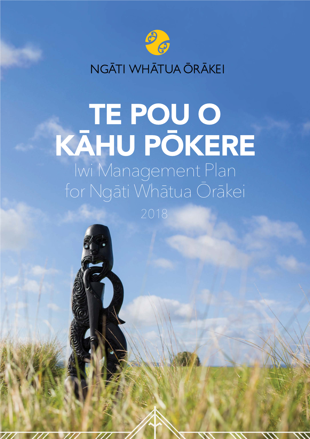 TE POU O KĀHU PŌKERE Iwi Management Plan for Ngāti Whātua Ōrākei 2018 Te Pou O Kāhu Pōkere