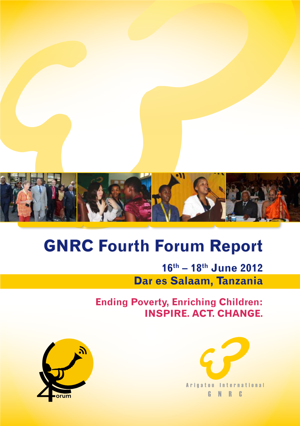 GNRC Fourth Forum Report 16Th – 18Th June 2012 Dar Es Salaam, Tanzania