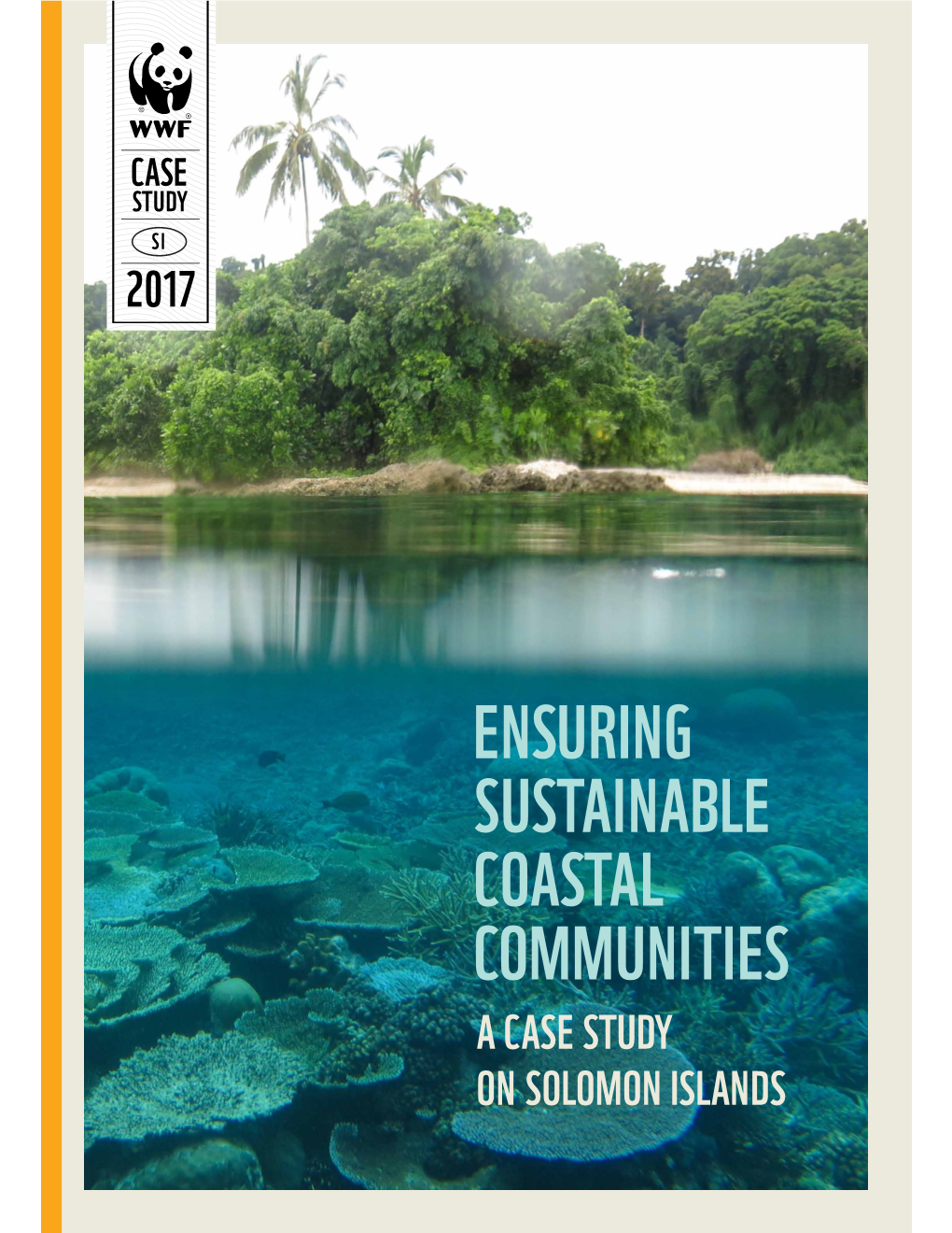 ENSURING SUSTAINABLE COASTAL COMMUNITIES a CASE STUDY on SOLOMON ISLANDS Front Cover: Western Province