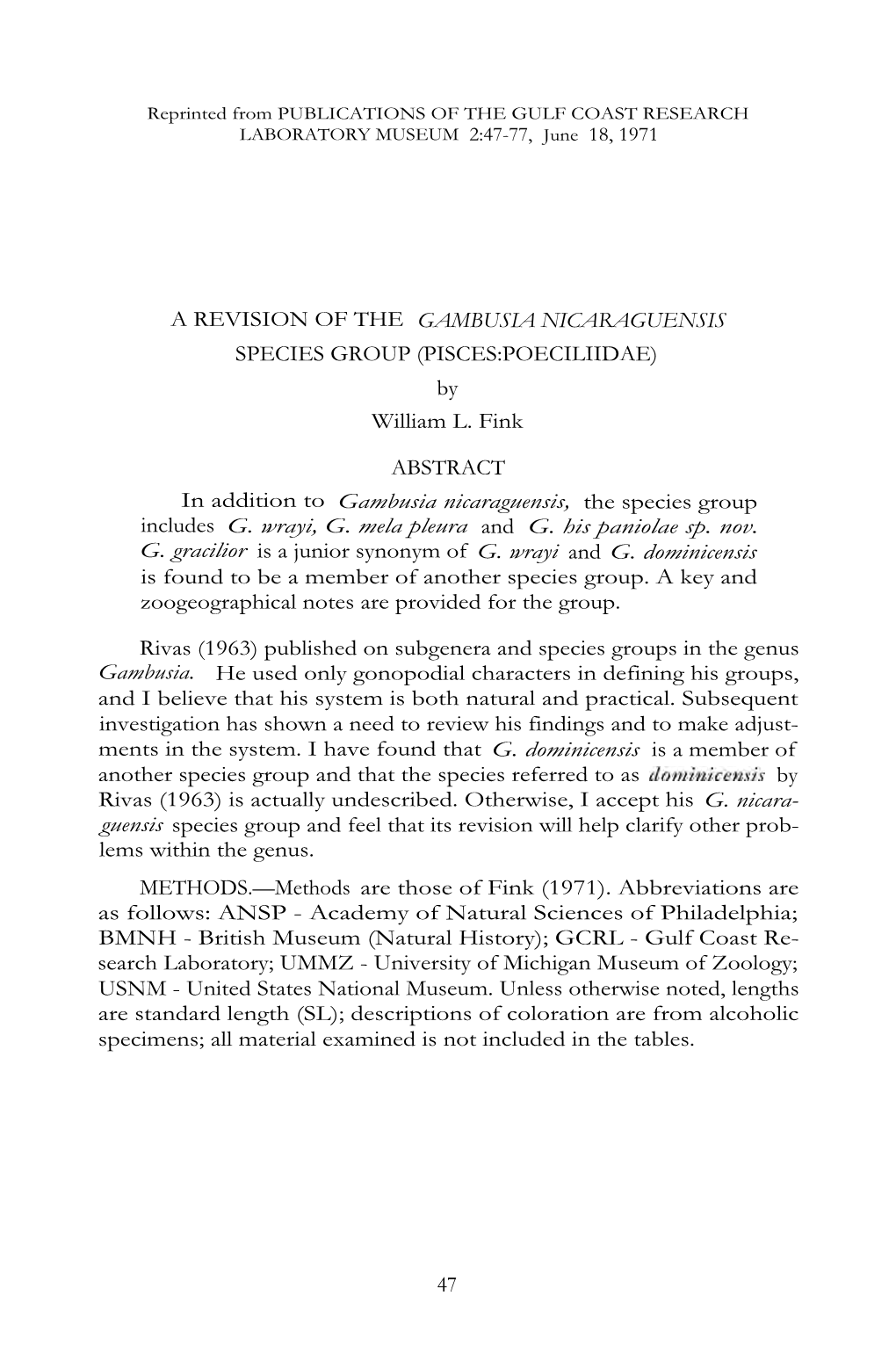 A REVISION of the GAMBUSIA NICARAGUENSIS SPECIES GROUP (PISCES:POECILIIDAE) by William L. Fink ABSTRACT in Addition to Gambusia