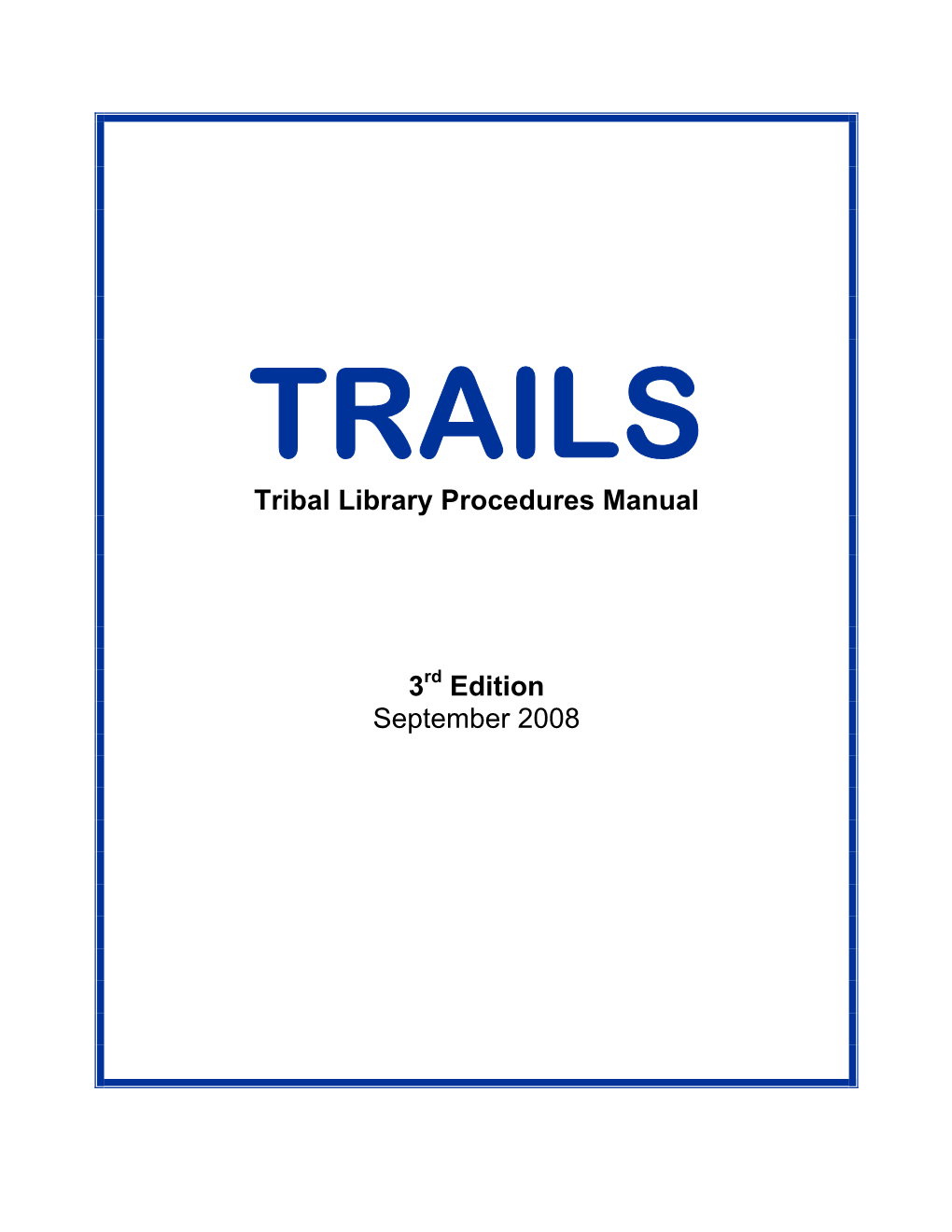 Tribal Library Procedures Manual 3 Edition September 2008