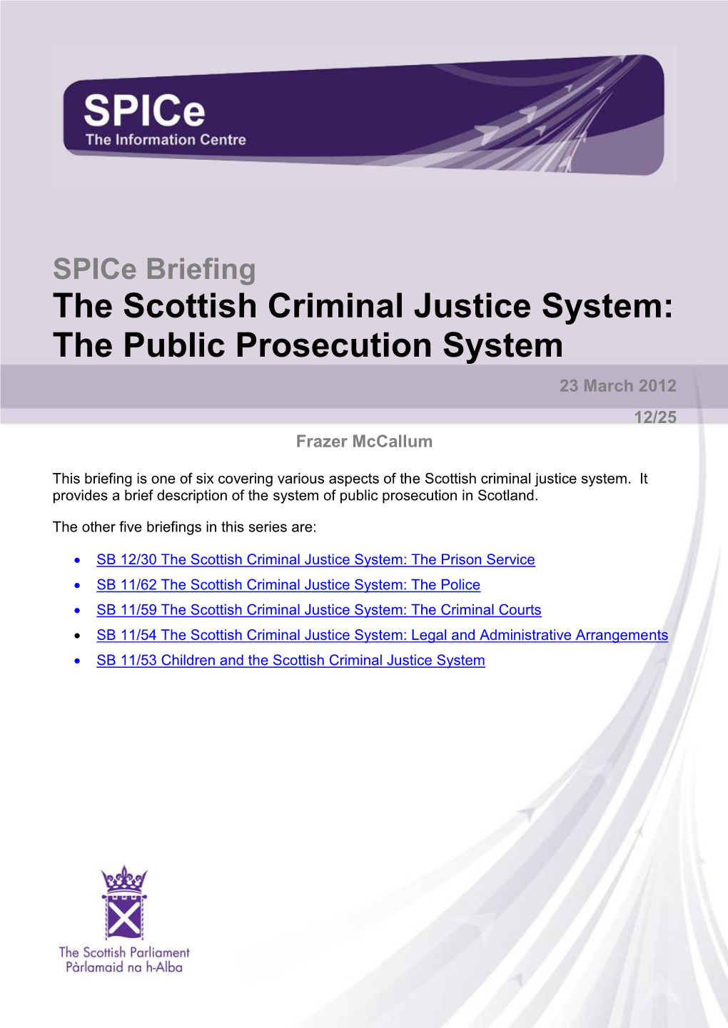 The Scottish Criminal Justice System: the Public Prosecution System 23 March 2012 12/25 Frazer Mccallum